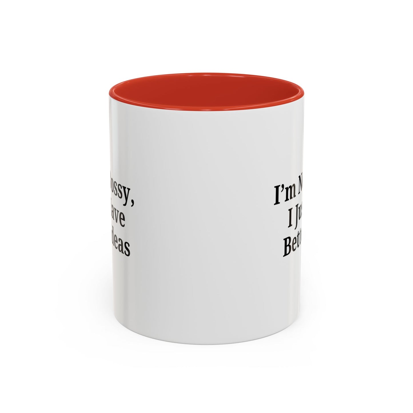 Sassy Accent Coffee Mug - "I'm Not Bossy, I Just Have Better Ideas" - Perfect Gift for Coffee Lovers