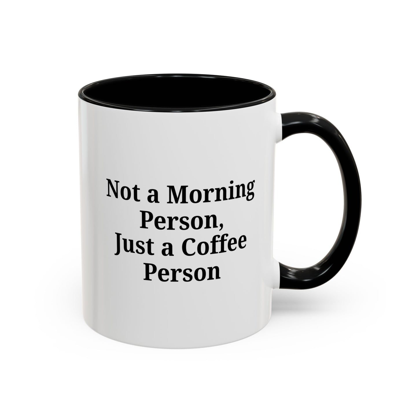 Coffee Lover's Accent Mug, Perfect for Gifting, Home Office Decor, Not a Morning Person, Coffee Enthusiast, Funny Coffee Mug