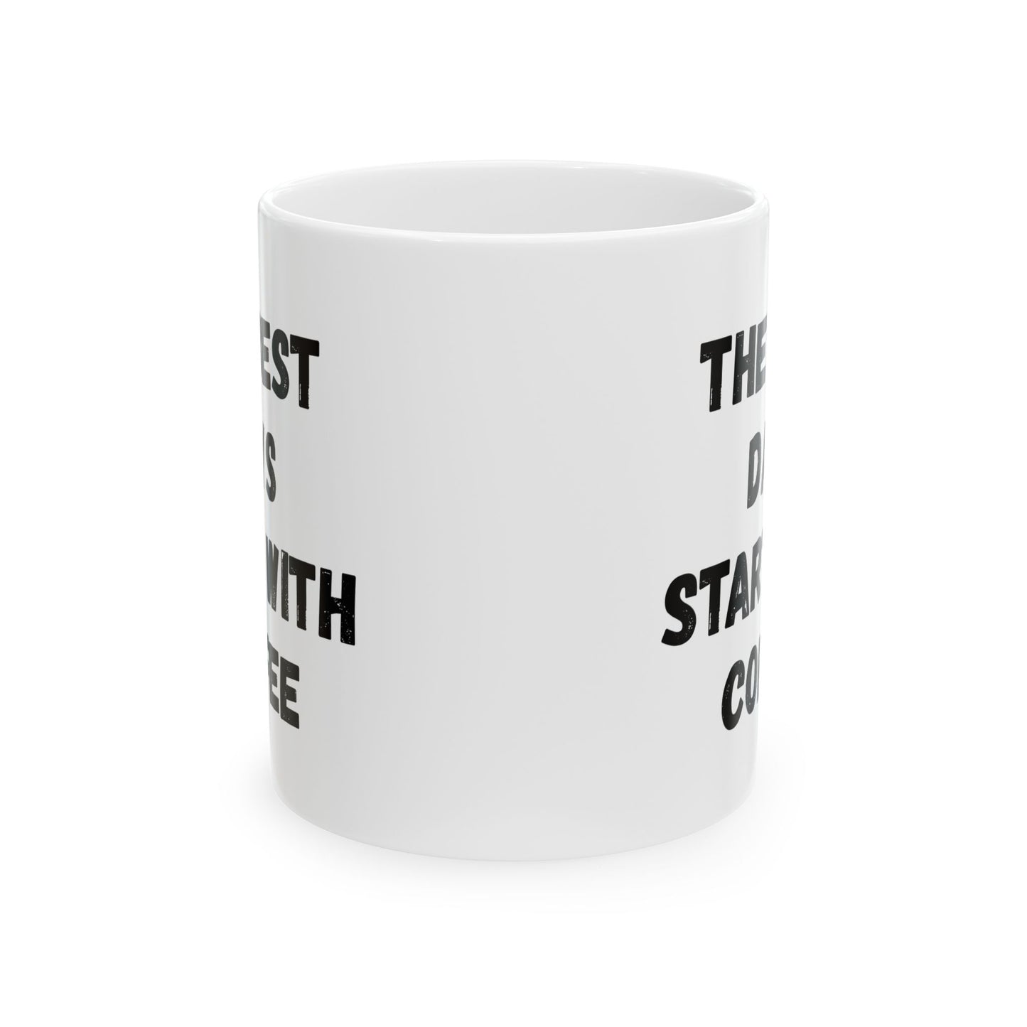 Inspirational Coffee Mug - Start Your Day Right (11oz, 15oz)