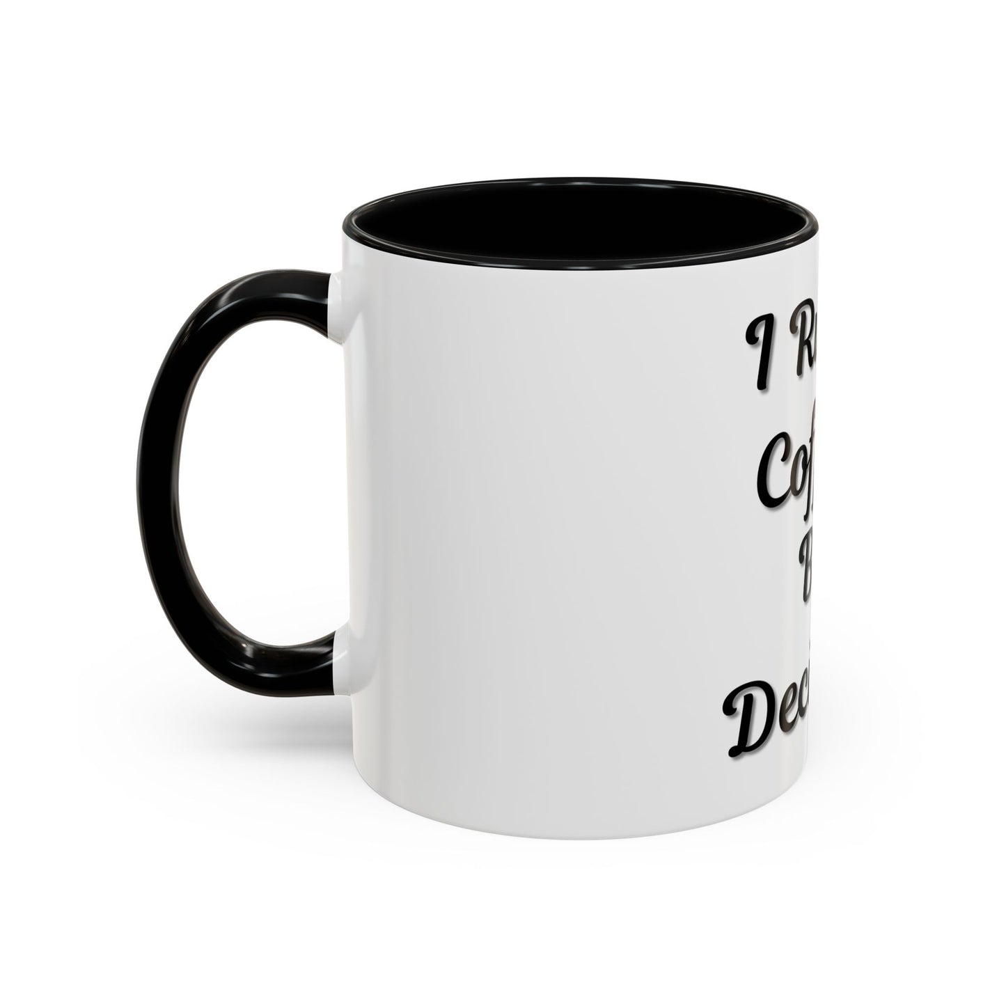 Funny Coffee Mug - "I Run on Coffee & Bad Decisions" - Perfect Gift for Coffee Lovers