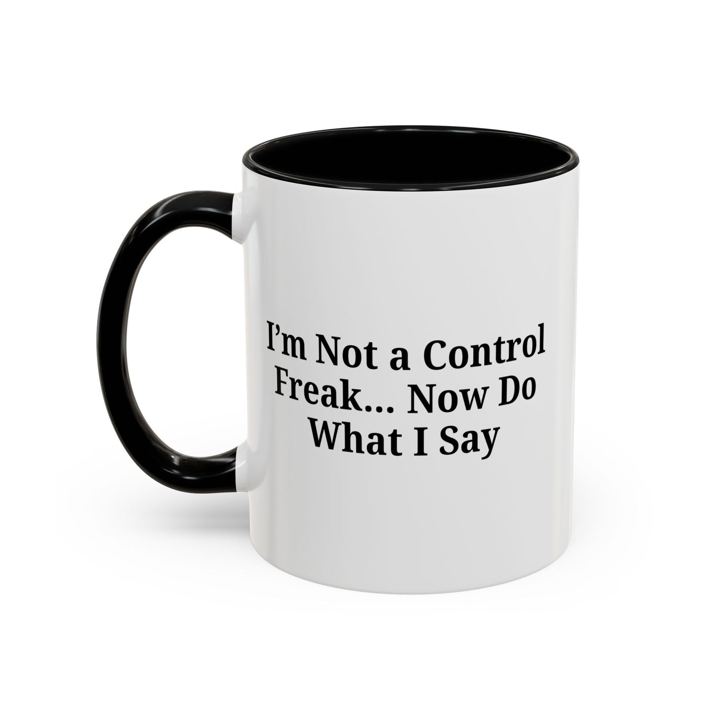 Funny Accent Coffee Mug - I'm Not a Control Freak, Gift for Boss/Office, Unique Tea Cup, Ideal for Birthdays, Humor Lovers
