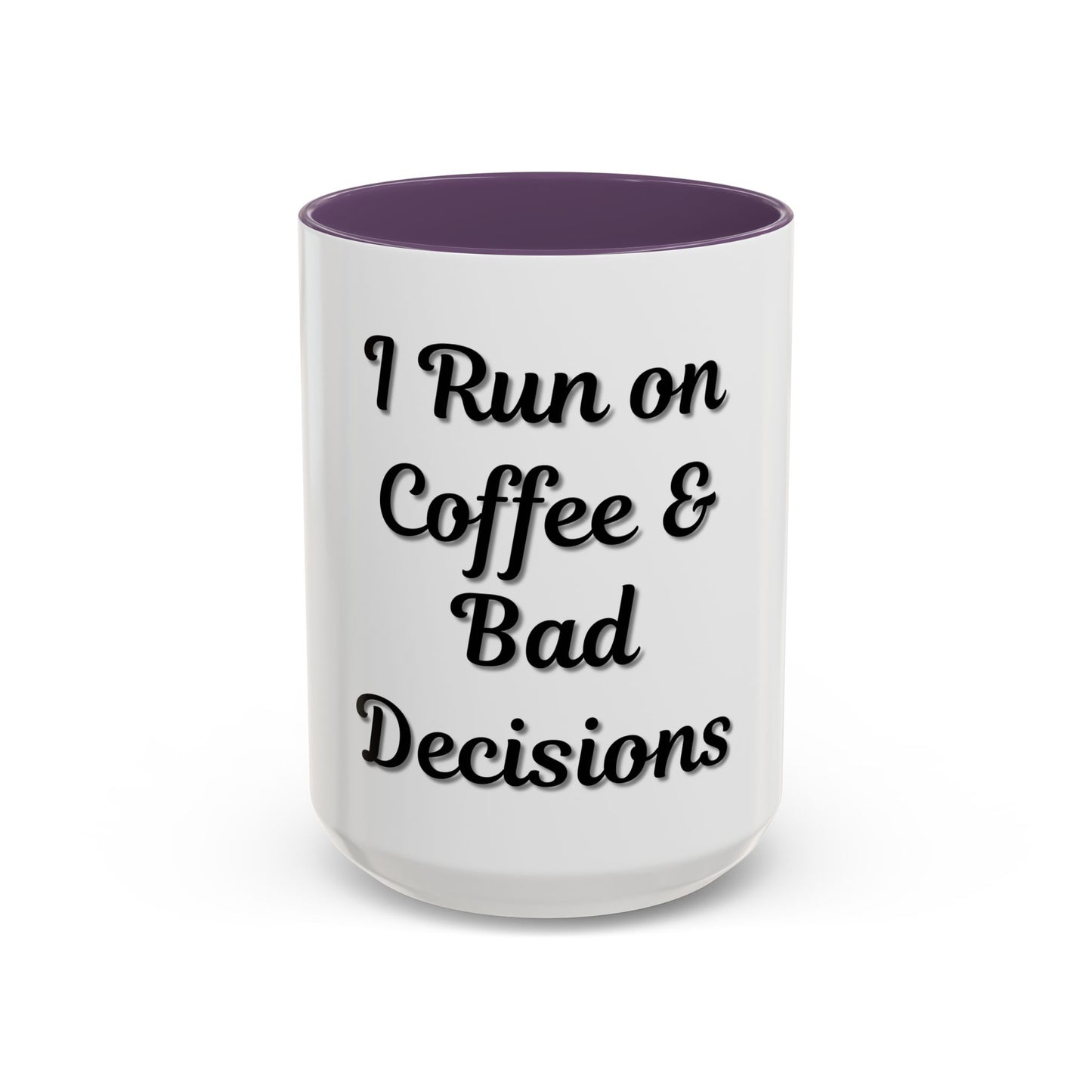 Funny Coffee Mug - "I Run on Coffee & Bad Decisions" - Perfect Gift for Coffee Lovers