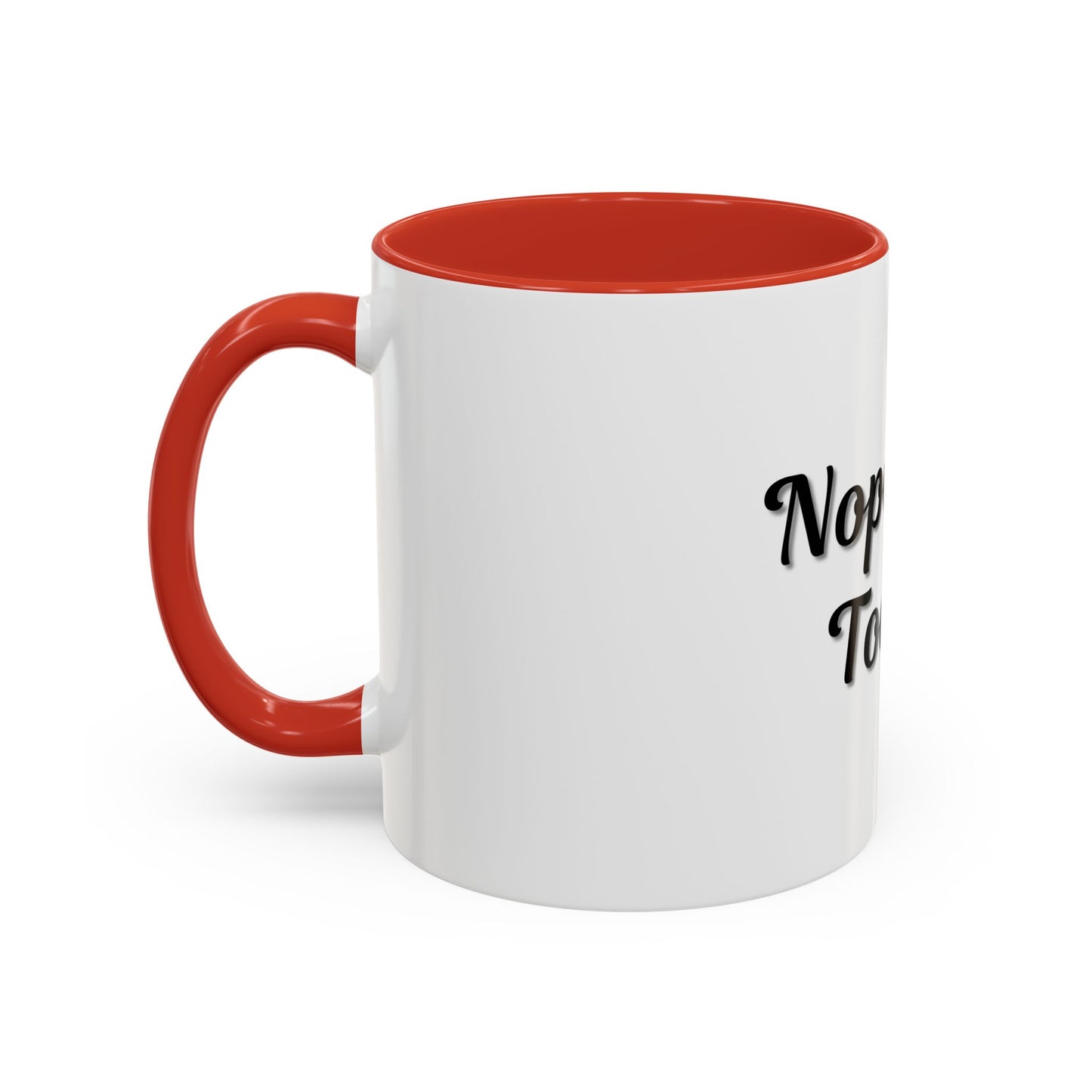 Nope Not Today Coffee Mug - Fun Ceramic Mug for Coffee Lovers