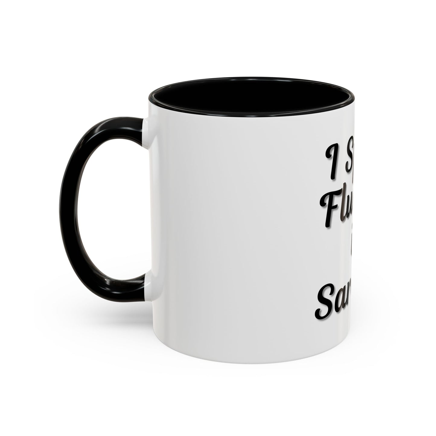 Sarcasm Accent Coffee Mug - I Speak Fluently in Sarcasm - Funny Gift for Coffee Lovers