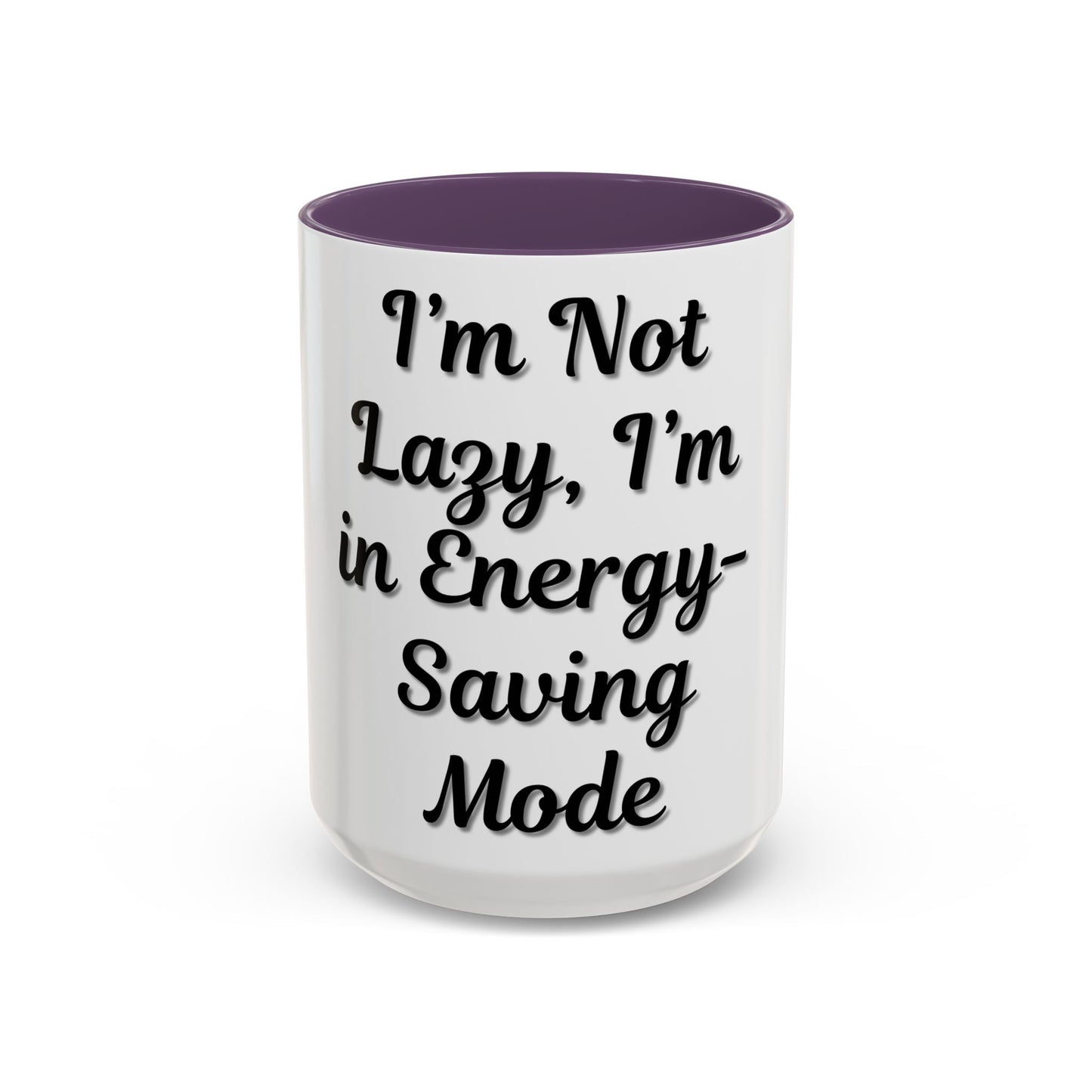 Humorous Coffee Mug - "I'm Not Lazy, I'm in Energy-Saving Mode"