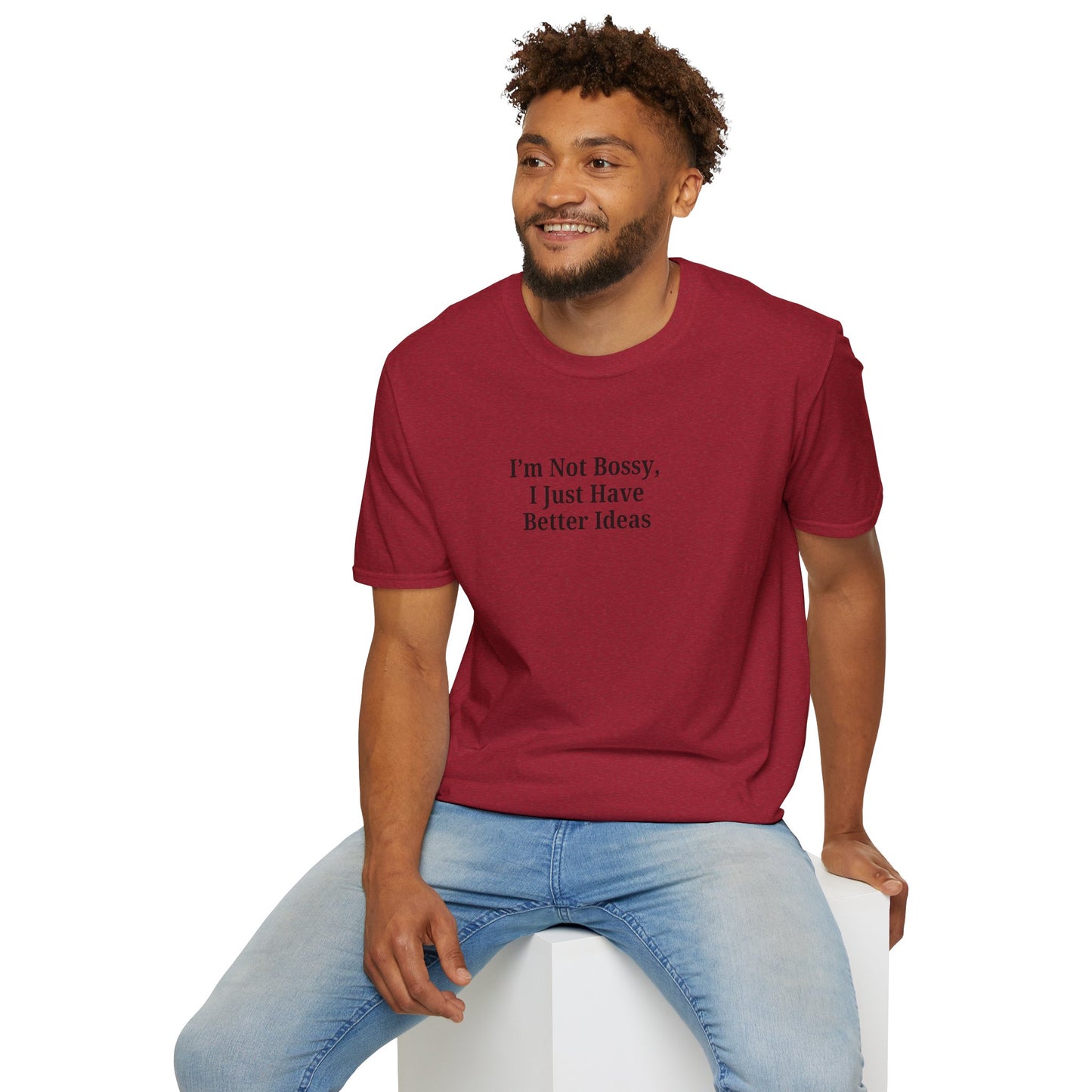 Unisex Softstyle T-Shirt - "I'm Not Bossy, I Just Have Better Ideas" Empowering Tee