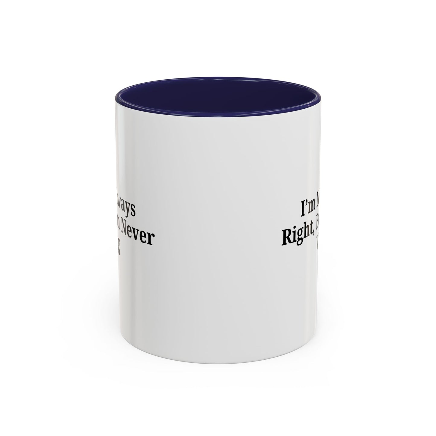Funny Coffee Mug - Humorous Gift for Coffee Lovers, Gift for Friends, Right Quotes, Motivational Cup, Office Mug
