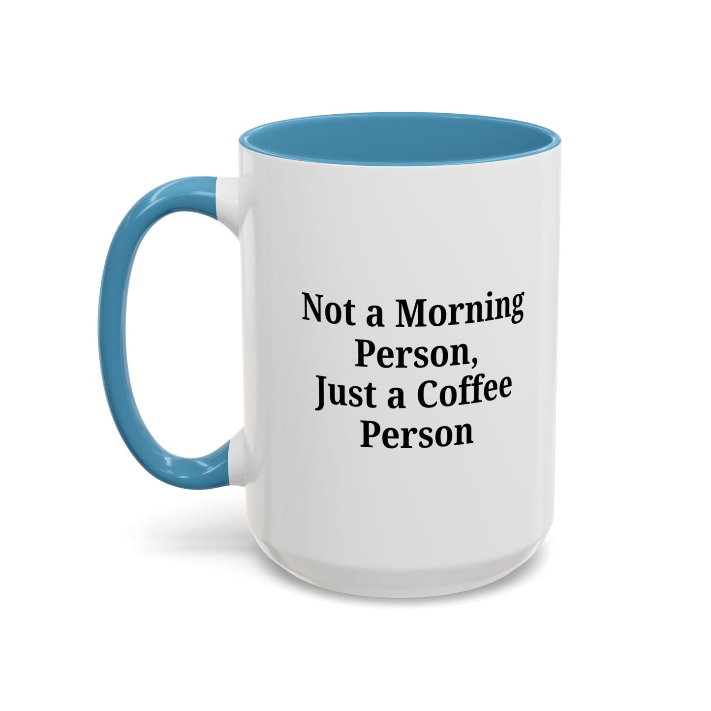 Coffee Lover's Accent Mug, Perfect for Gifting, Home Office Decor, Not a Morning Person, Coffee Enthusiast, Funny Coffee Mug