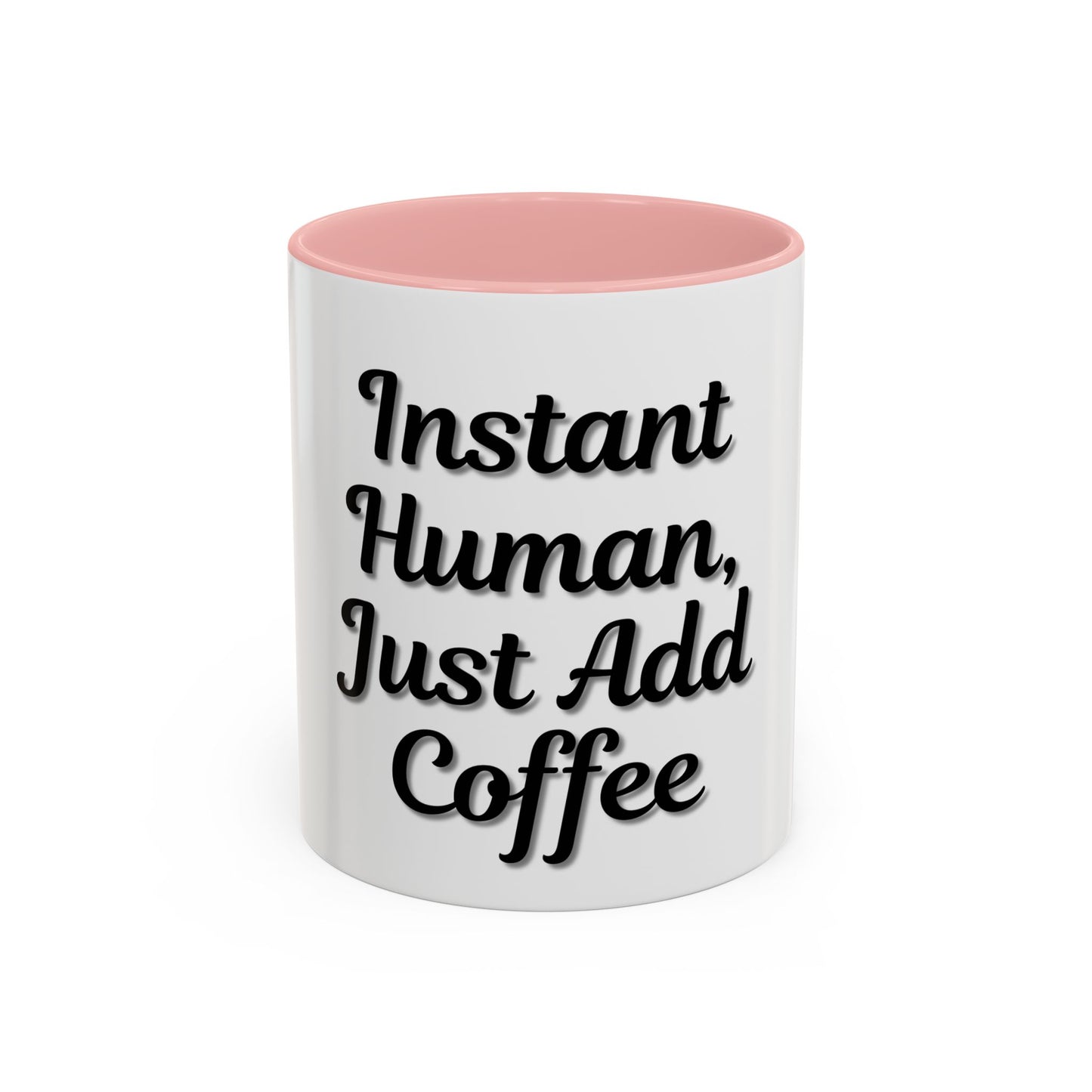 Inspirational Accent Coffee Mug - 'Instant Human, Just Add Coffee' - Perfect Gift for Coffee Lovers
