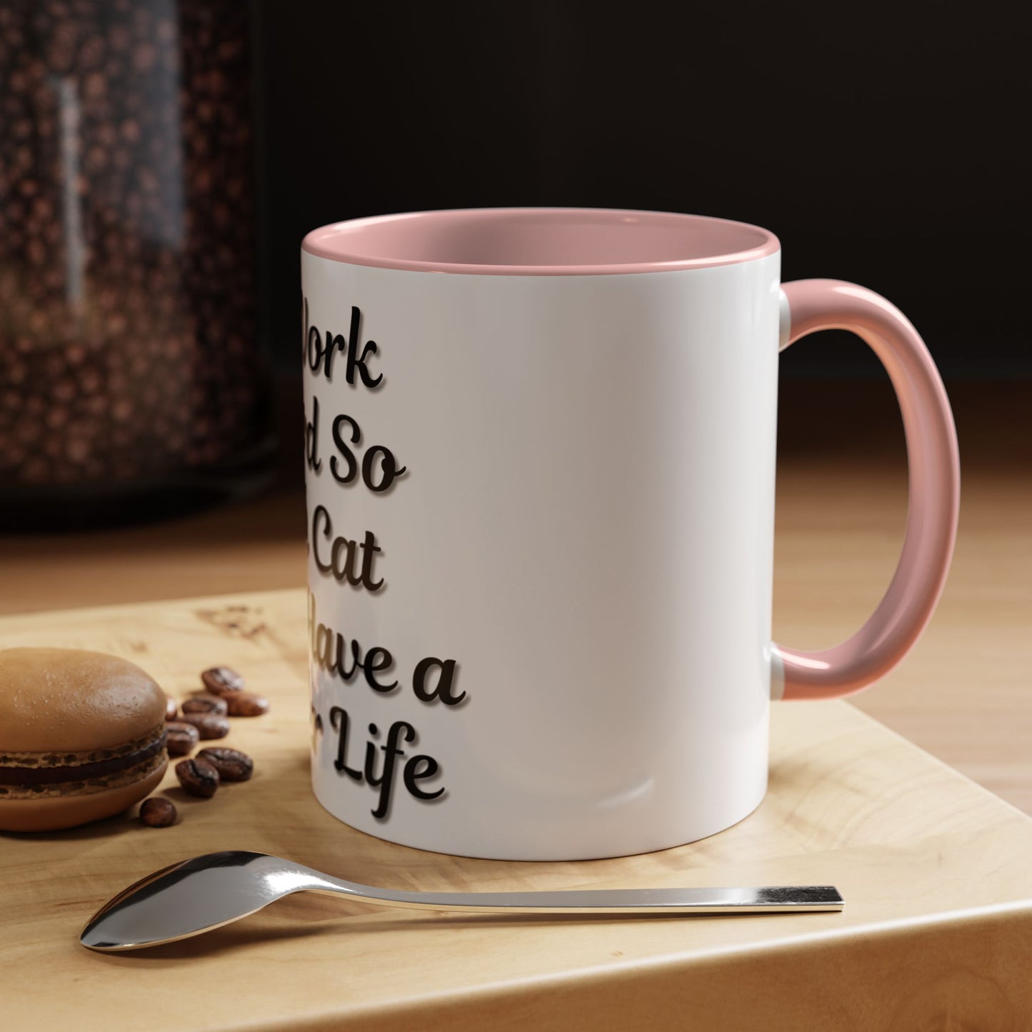 Cat Lover's Accent Coffee Mug - I Work Hard So My Cat Can Have a Better Life