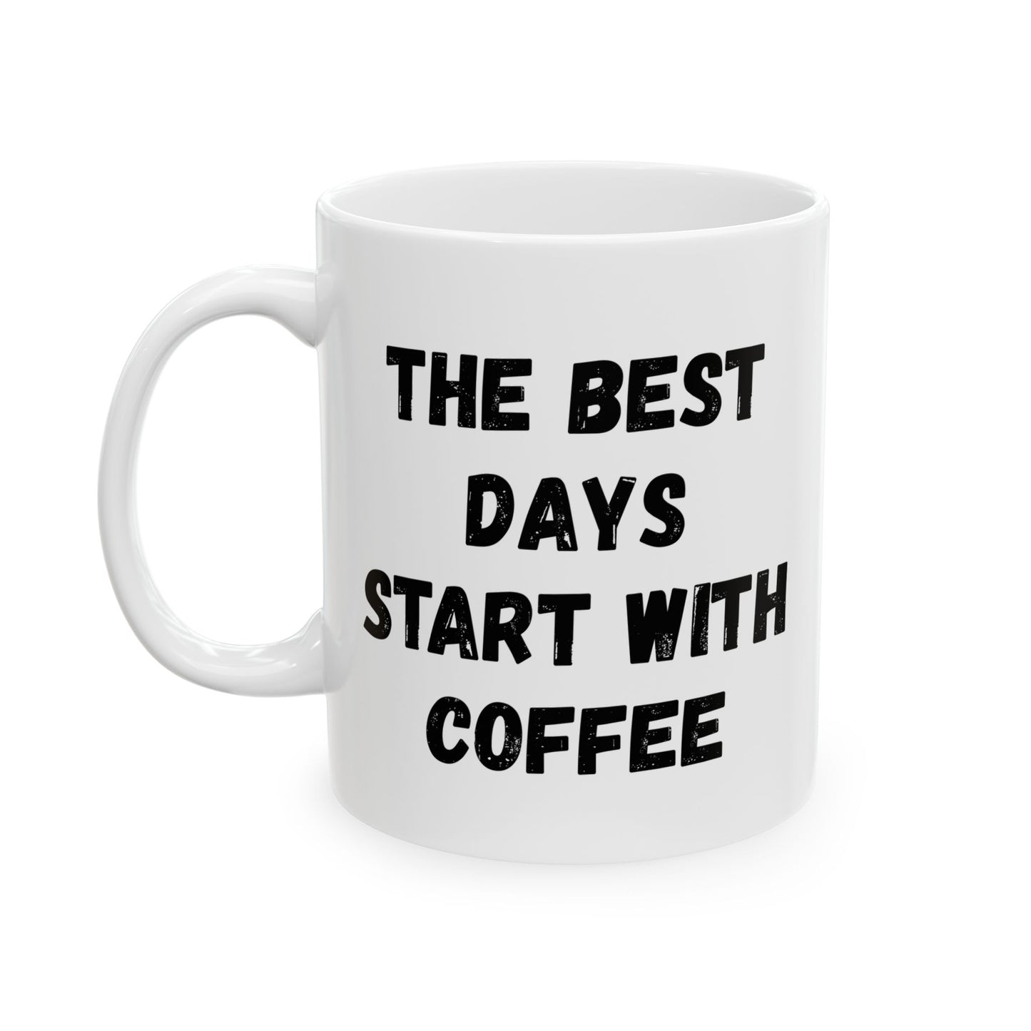 Inspirational Coffee Mug - Start Your Day Right (11oz, 15oz)