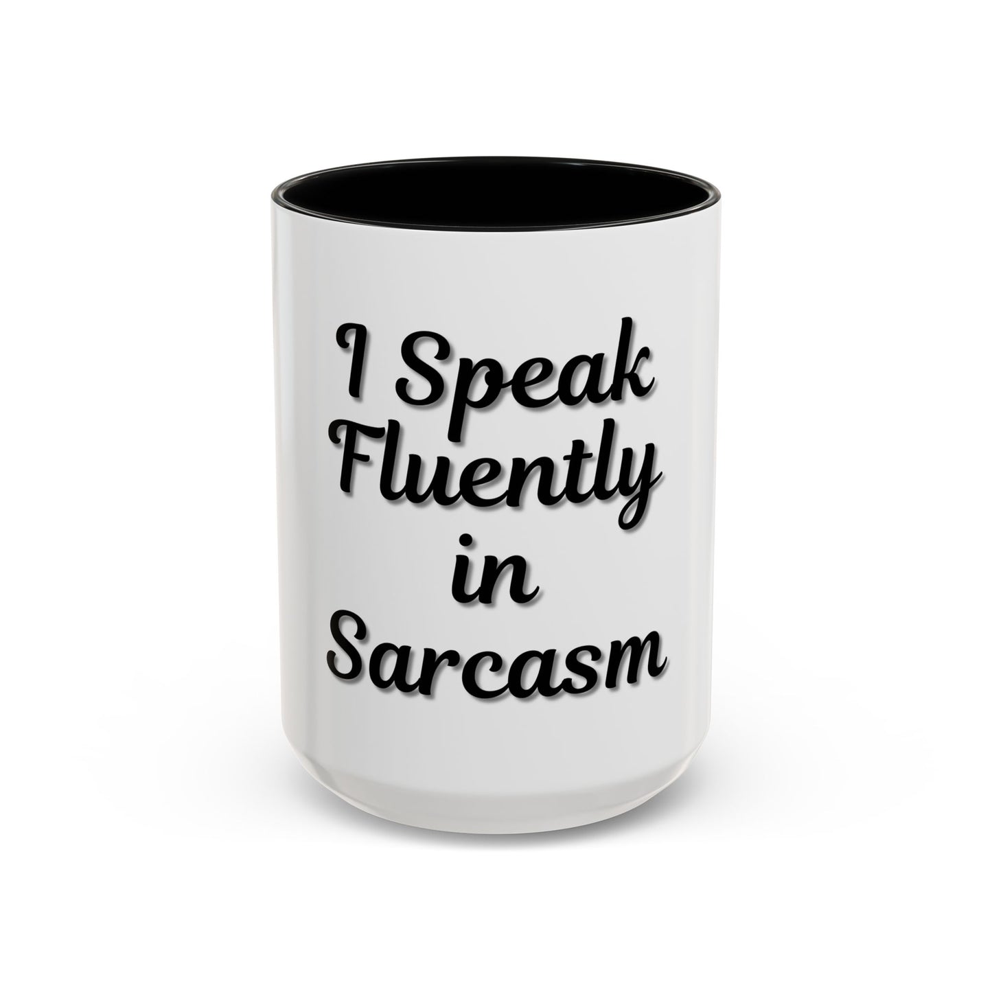 Sarcasm Accent Coffee Mug - I Speak Fluently in Sarcasm - Funny Gift for Coffee Lovers