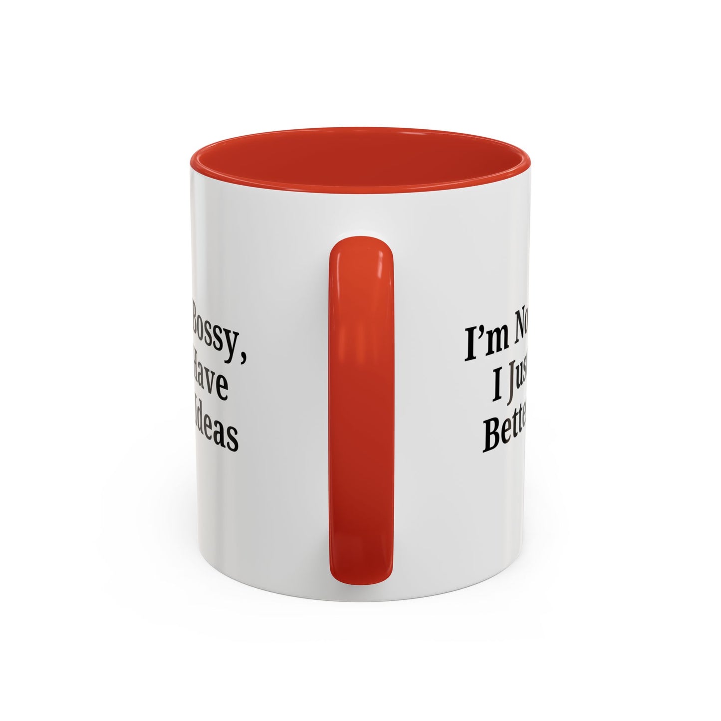 Sassy Accent Coffee Mug - "I'm Not Bossy, I Just Have Better Ideas" - Perfect Gift for Coffee Lovers