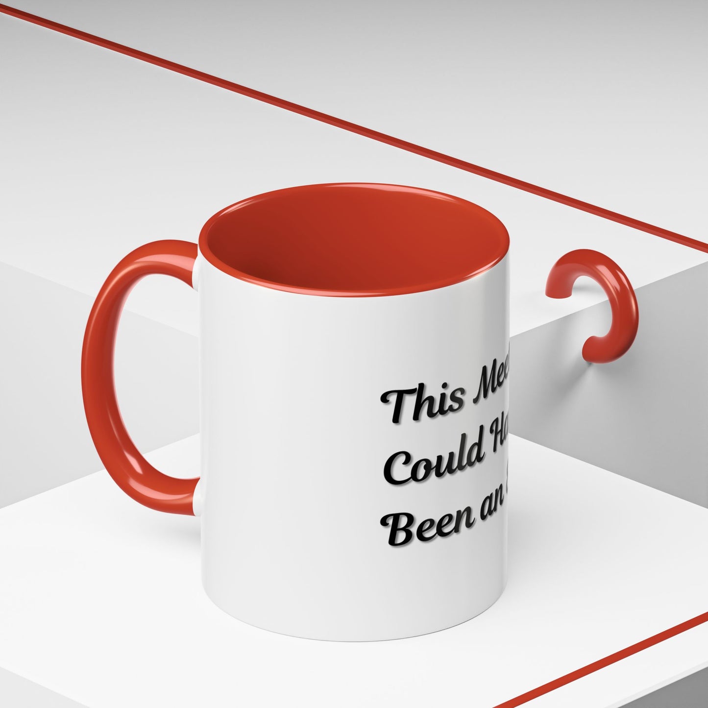 Funny Office Accent Coffee Mug - "This Meeting Could Have Been an Email" - 11 & 15oz