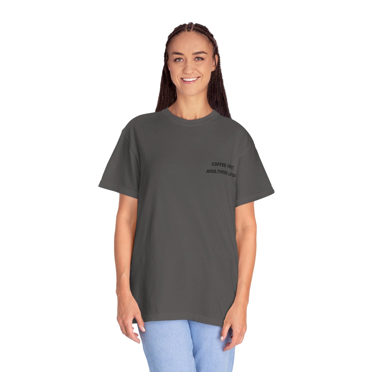 Coffee First Unisex Garment-Dyed T-Shirt - Adulthood Later