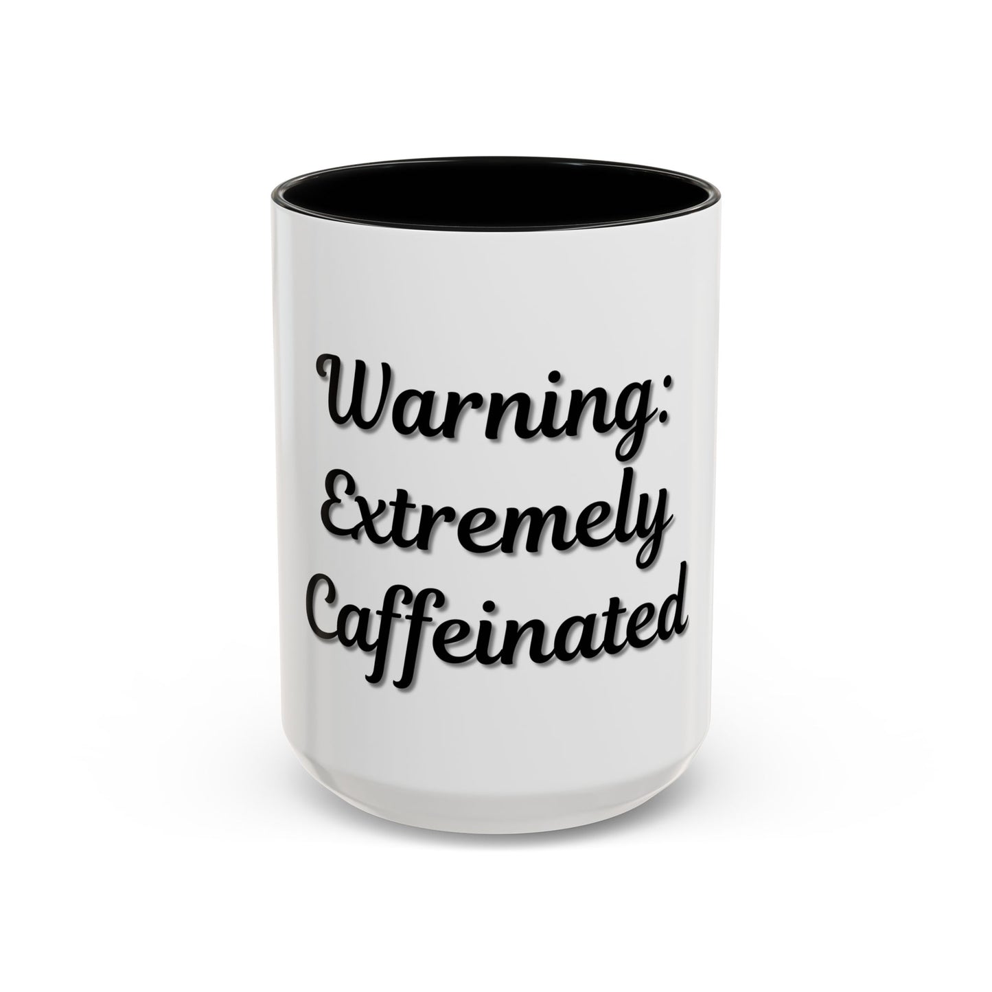 Funny Warning Coffee Mug - Extremely Caffeinated | Perfect Gift for Coffee Lovers