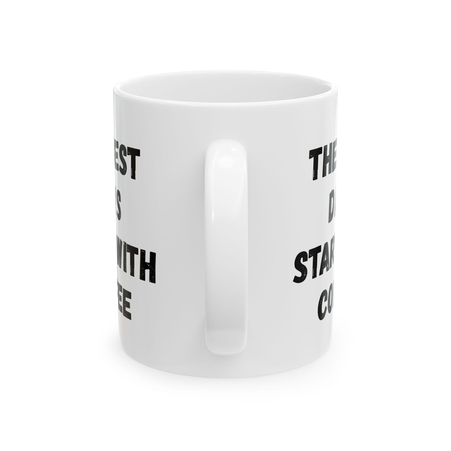 Inspirational Coffee Mug - Start Your Day Right (11oz, 15oz)