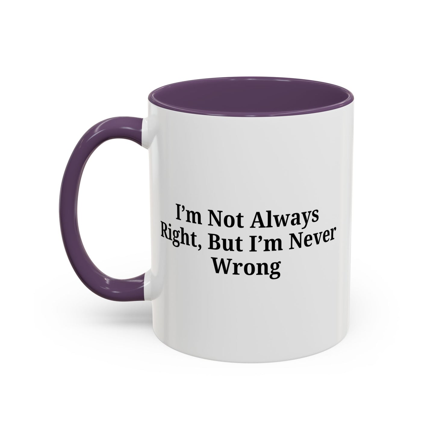 Funny Coffee Mug - Humorous Gift for Coffee Lovers, Gift for Friends, Right Quotes, Motivational Cup, Office Mug