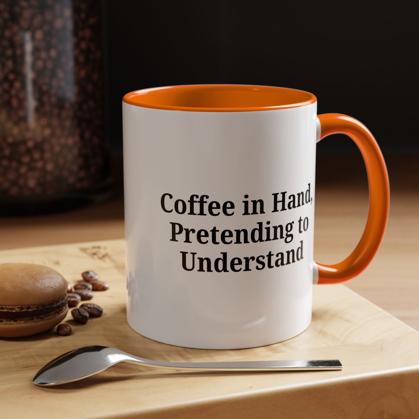 Coffee Humor Mug - "Coffee in Hand, Pretending to Understand"