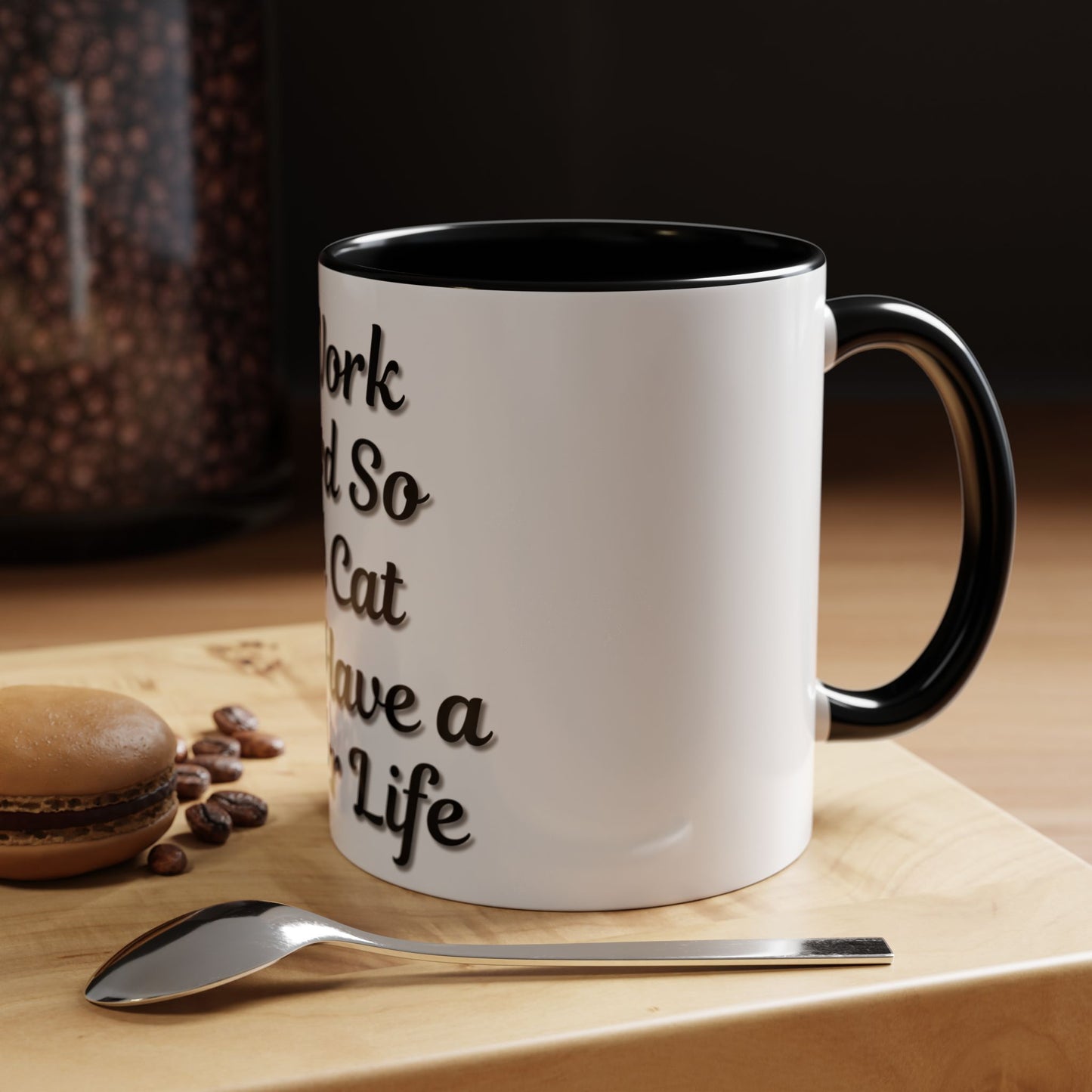 Cat Lover's Accent Coffee Mug - I Work Hard So My Cat Can Have a Better Life