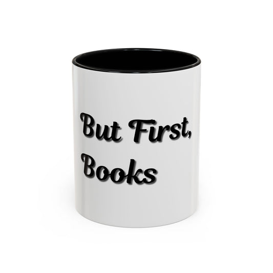 But First, Books Accent Coffee Mug - Perfect Gift for Book Lovers
