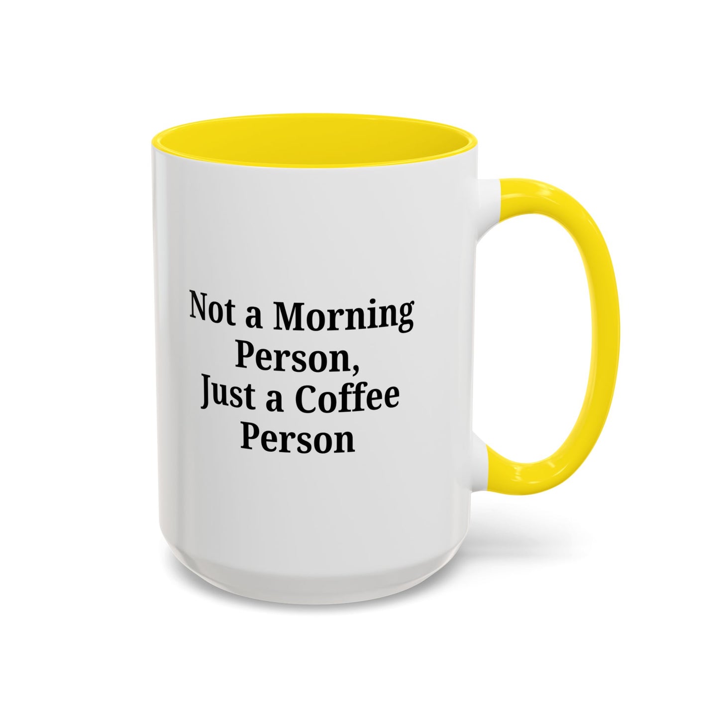 Coffee Lover's Accent Mug, Perfect for Gifting, Home Office Decor, Not a Morning Person, Coffee Enthusiast, Funny Coffee Mug