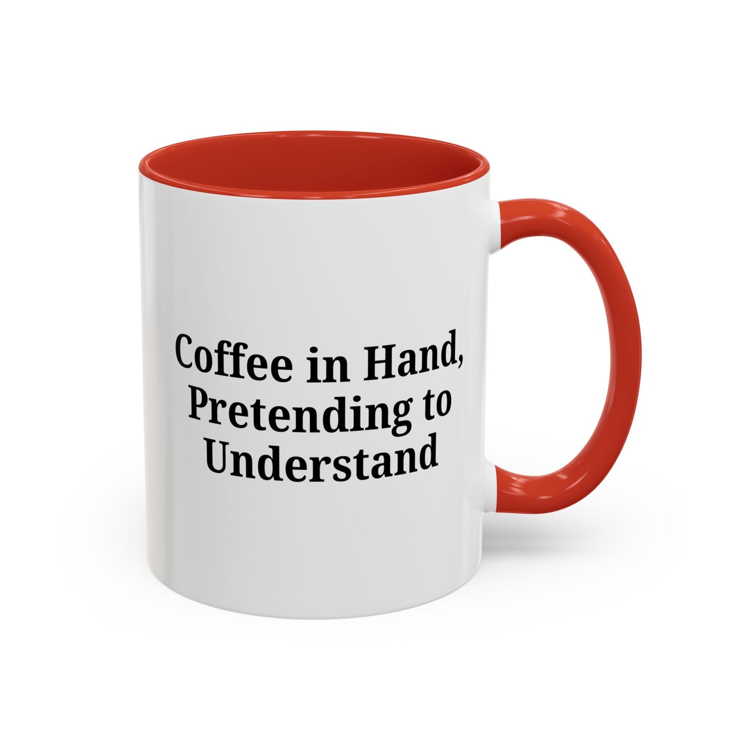 Coffee Humor Mug - "Coffee in Hand, Pretending to Understand"