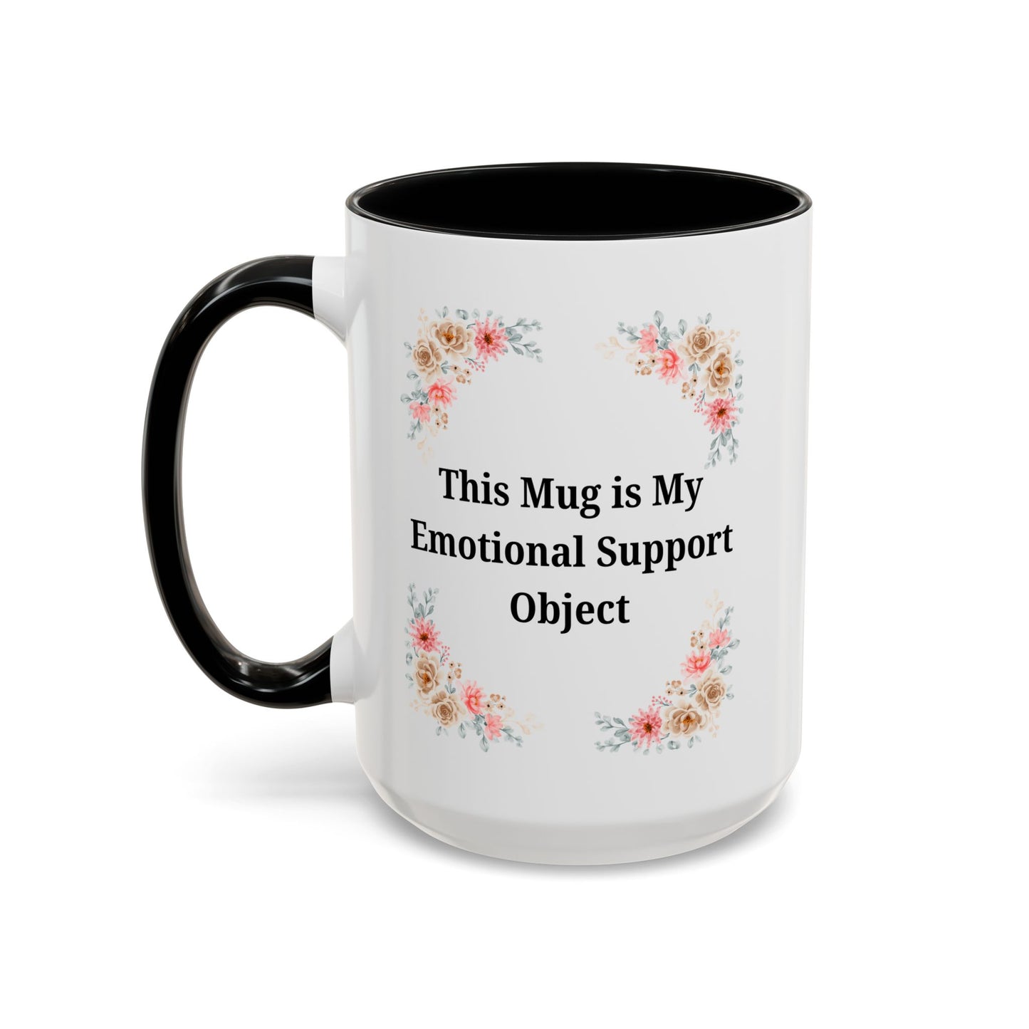Floral Emotional Support Coffee Mug - Perfect Gift for Self-Care