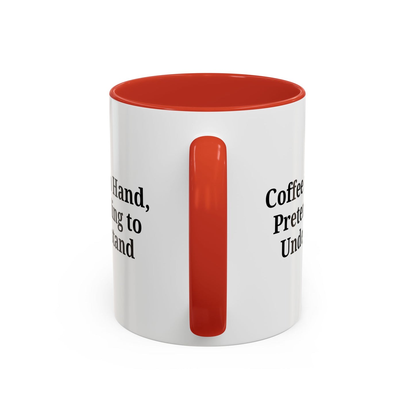 Coffee Humor Mug - "Coffee in Hand, Pretending to Understand"