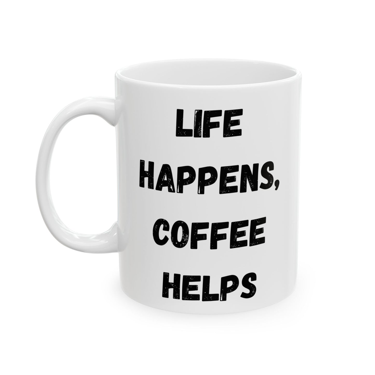Inspirational Ceramic Mug - 11oz & 15oz - Perfect Gift for Coffee Lovers