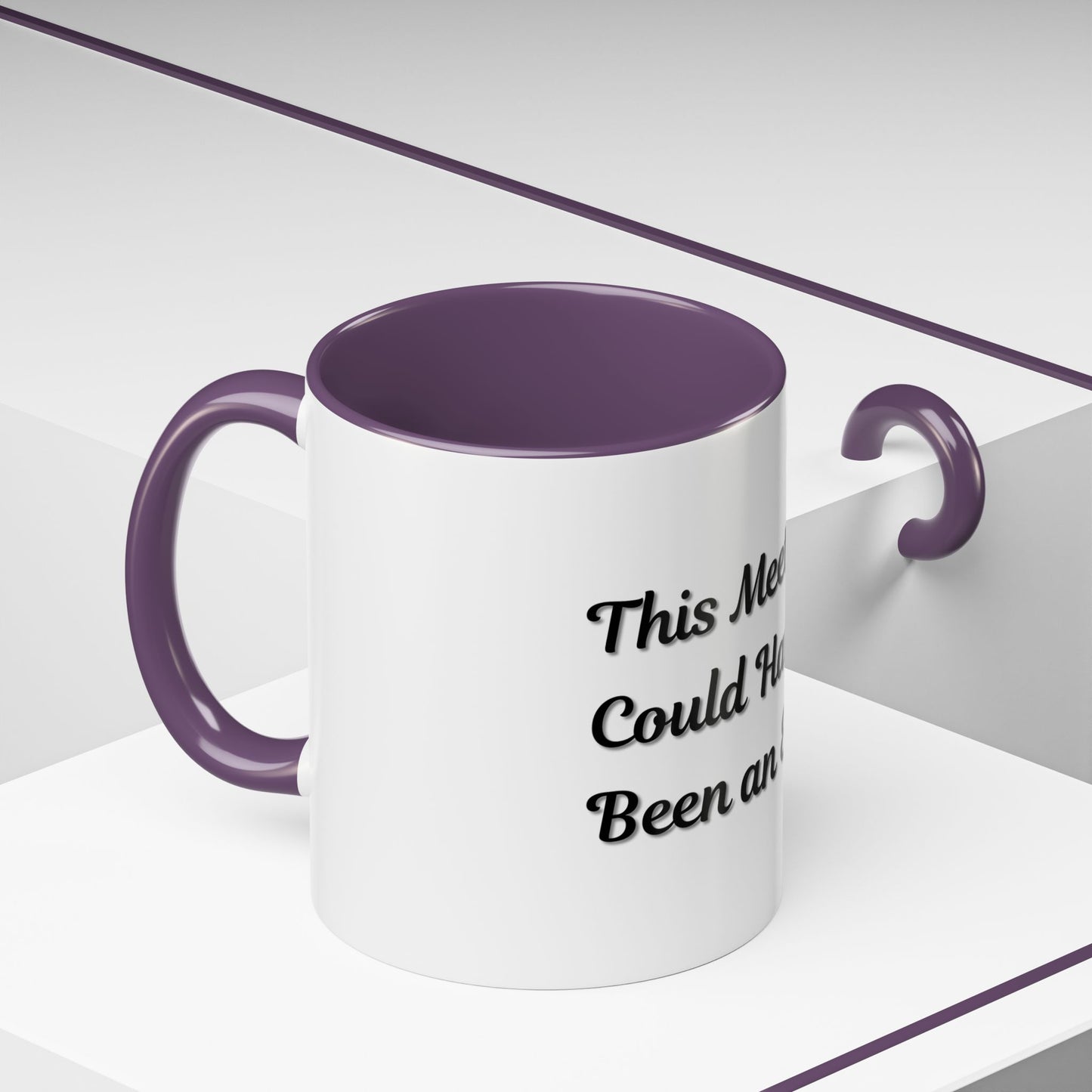 Funny Office Accent Coffee Mug - "This Meeting Could Have Been an Email" - 11 & 15oz