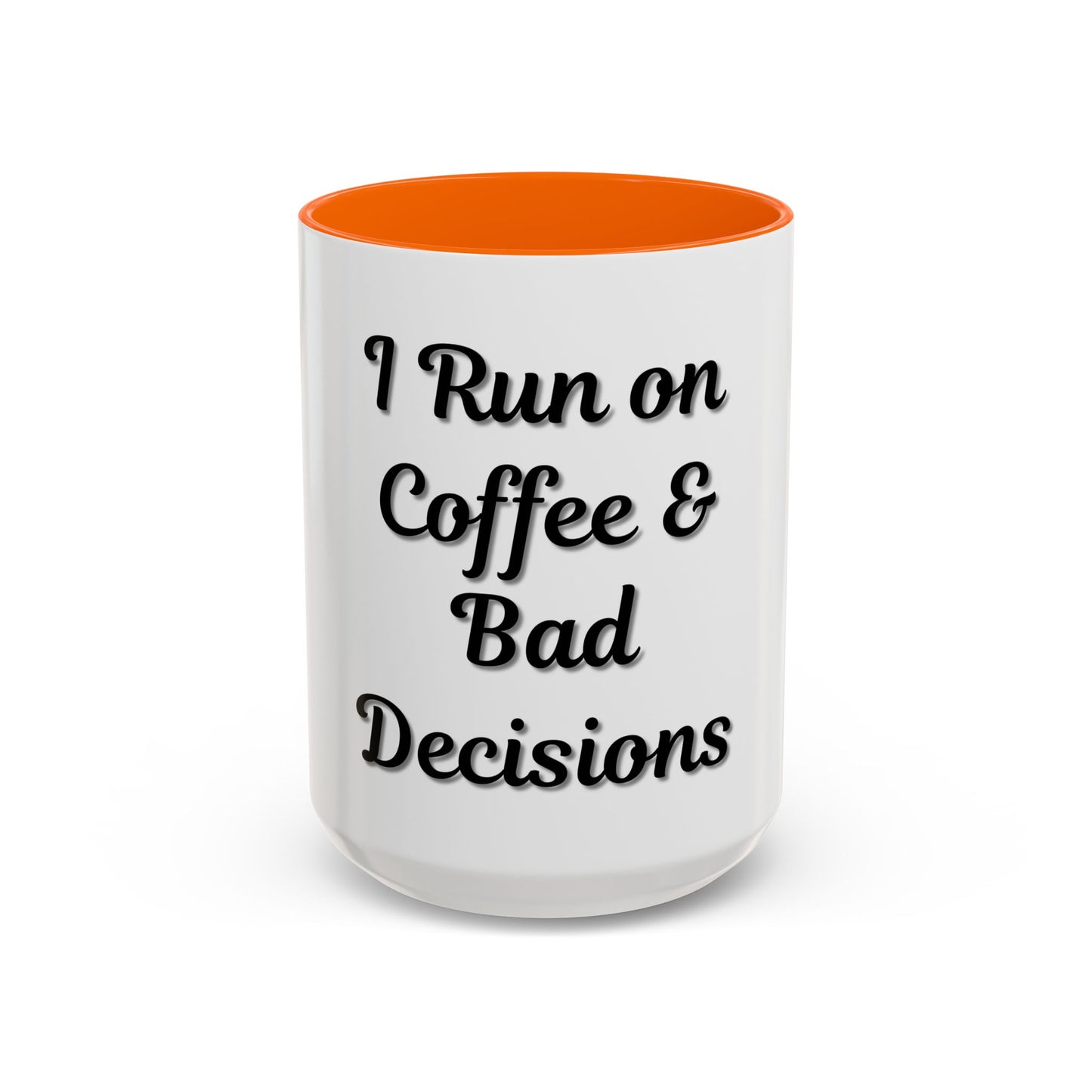 Funny Coffee Mug - "I Run on Coffee & Bad Decisions" - Perfect Gift for Coffee Lovers