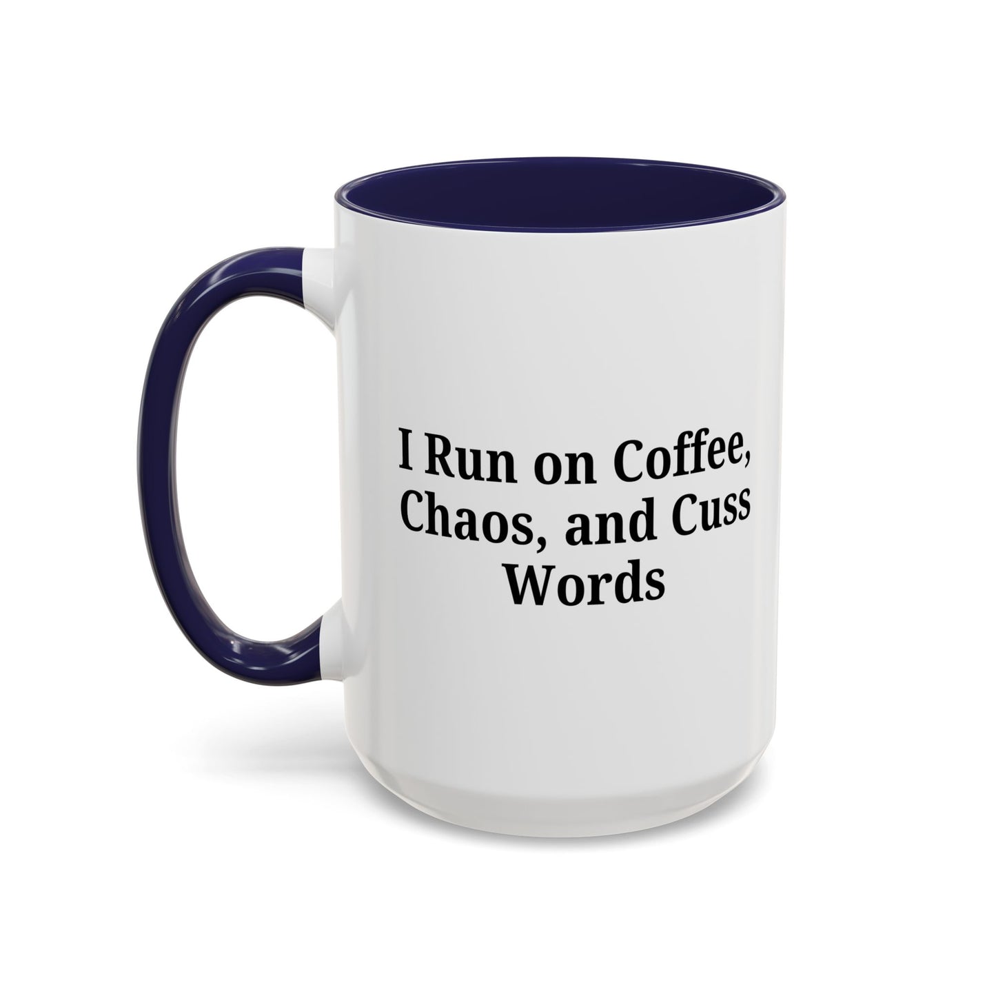 Funny Black Accent Coffee Mug - "I Run on Coffee, Chaos, and Cuss Words" - Ideal Gift for Coffee Lovers