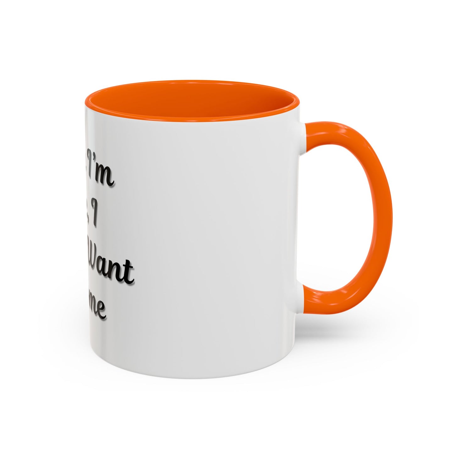 Funny Accent Coffee Mug - "Sorry I’m Late, I Didn’t Want to Come" - Perfect Gift for Coffee Lovers