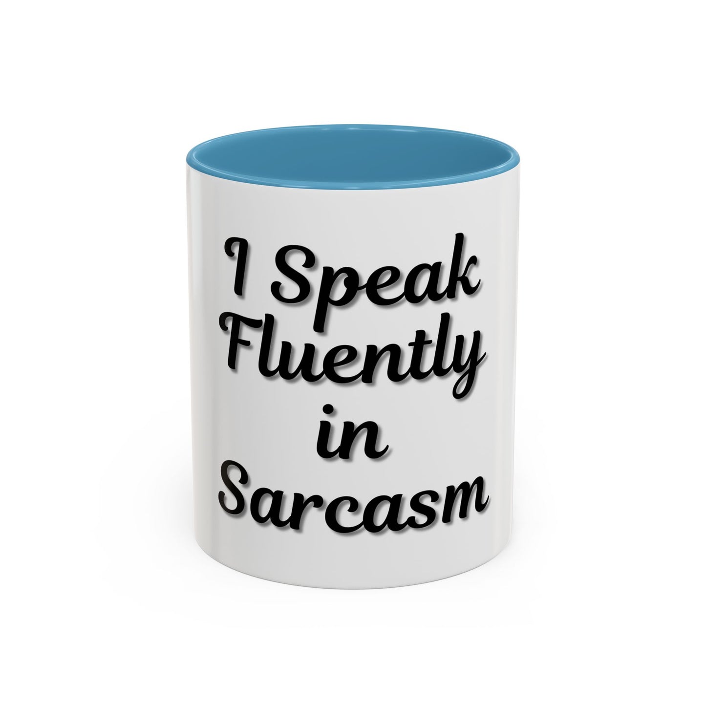Sarcasm Accent Coffee Mug - I Speak Fluently in Sarcasm - Funny Gift for Coffee Lovers