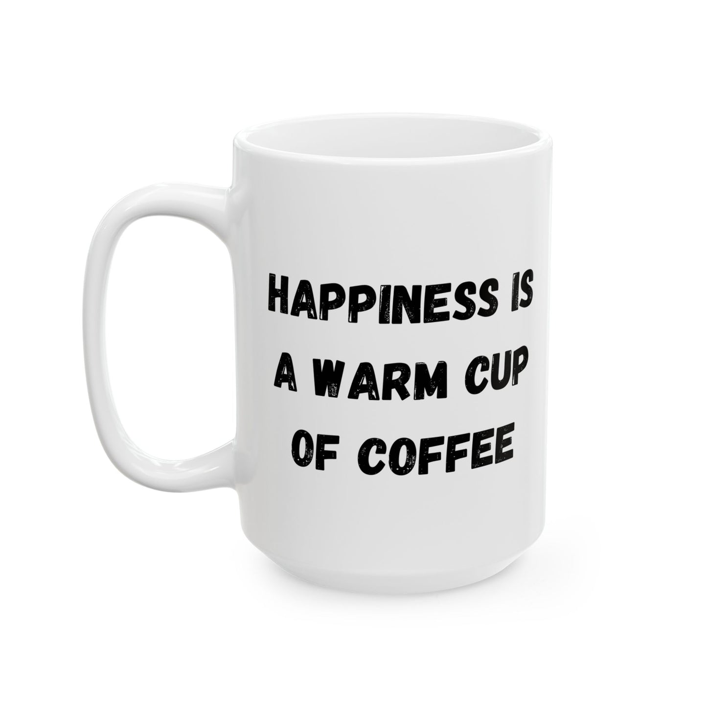 Inspirational Ceramic Coffee Mug - Happiness is a Warm Cup of Coffee - Perfect Gift for Coffee Lovers