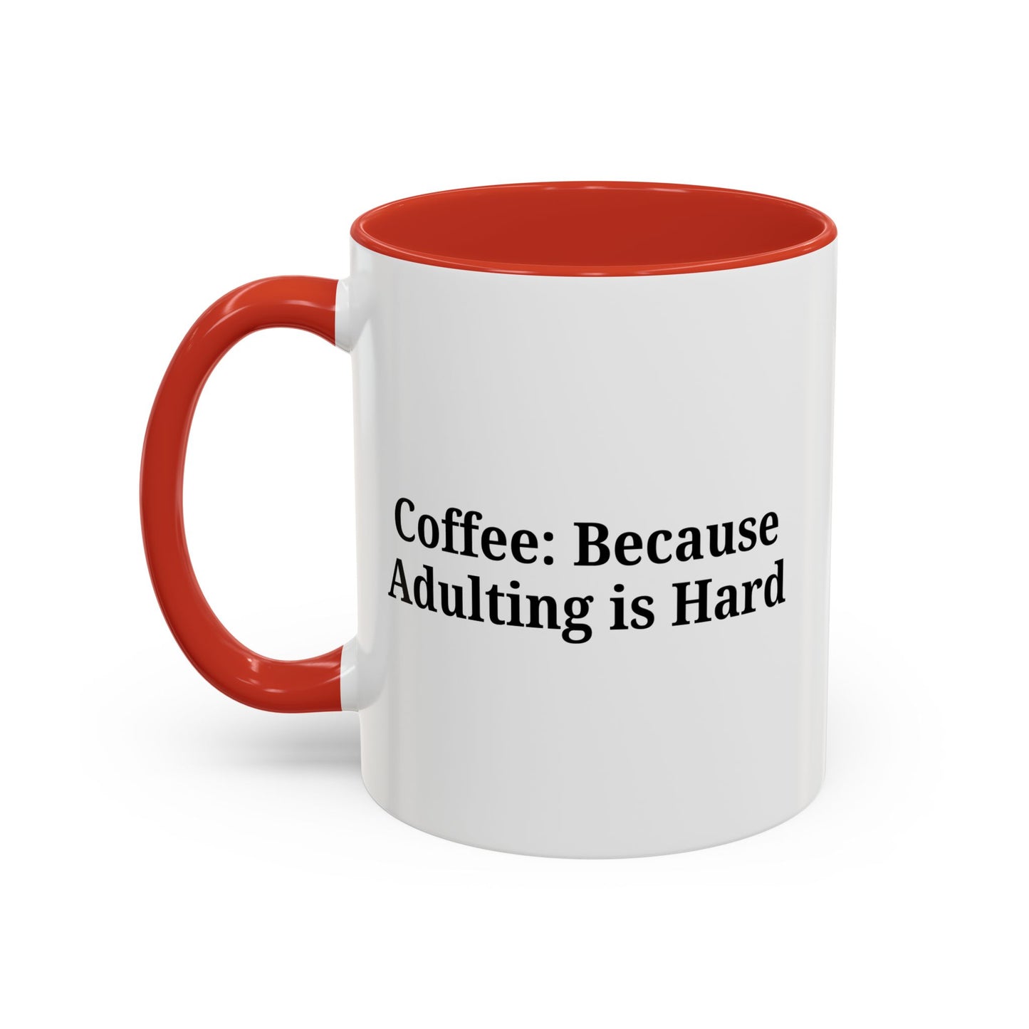 Adulting is Hard Coffee Mug - Fun 11oz & 15oz Accent Mug