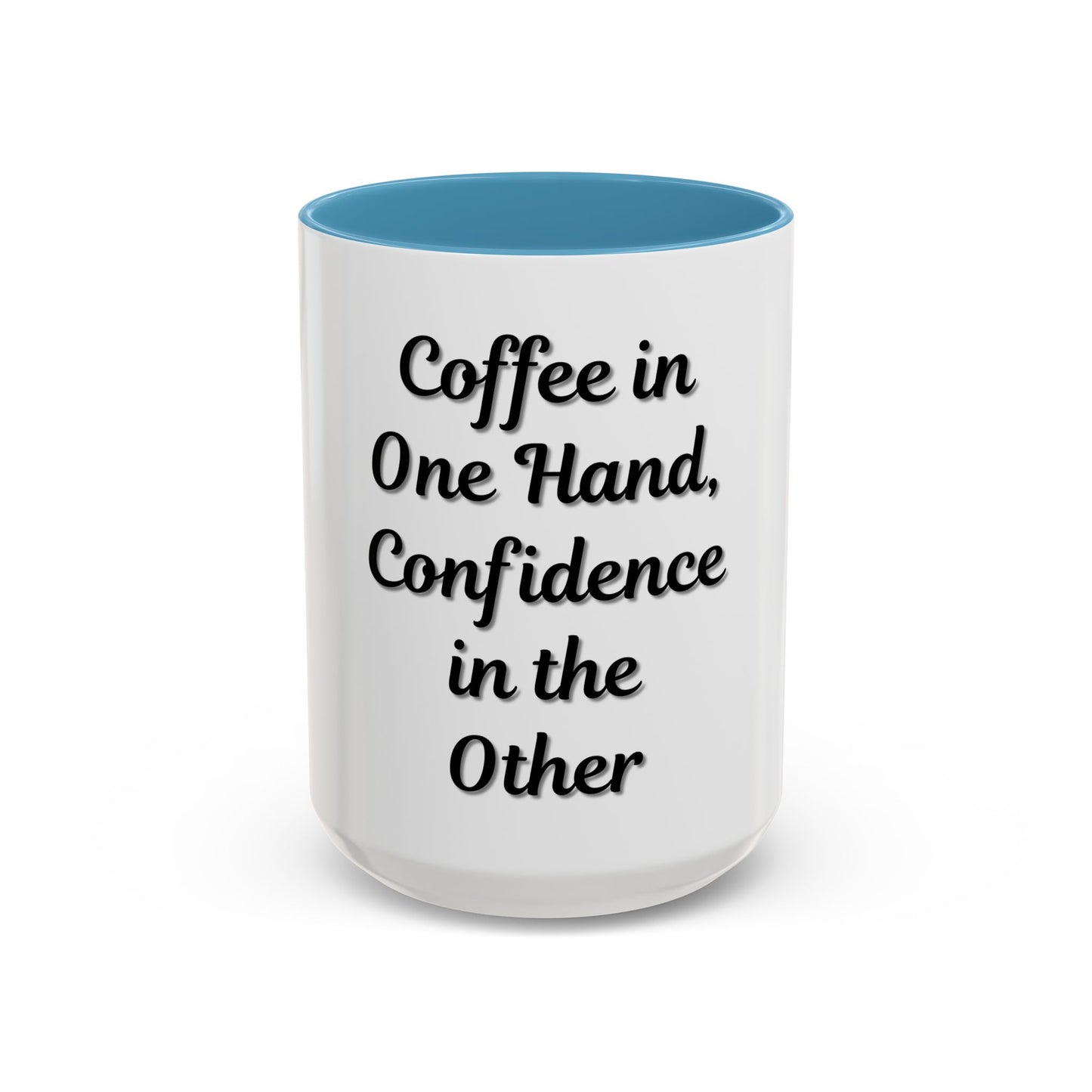 Inspirational Coffee Mug - "Coffee in One Hand, Confidence in the Other"