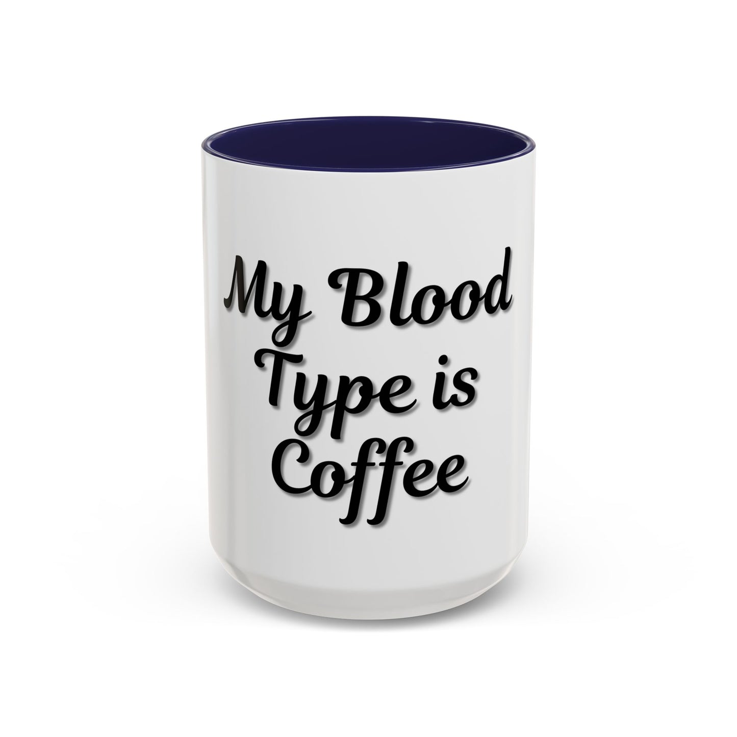 My Blood Type is Coffee Accent Mug - Perfect Gift for Coffee Lovers