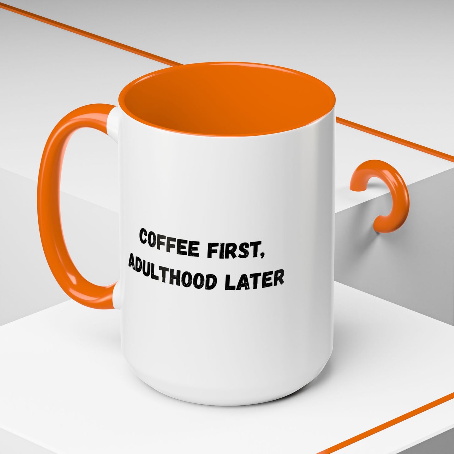Coffee First, Adulthood Later Mug - Funny Accent Coffee Cup for Adults