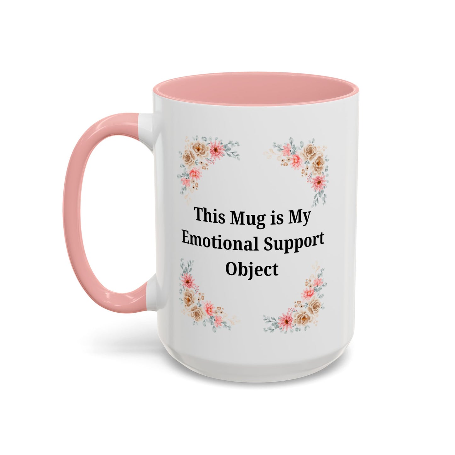 Floral Emotional Support Coffee Mug - Perfect Gift for Self-Care
