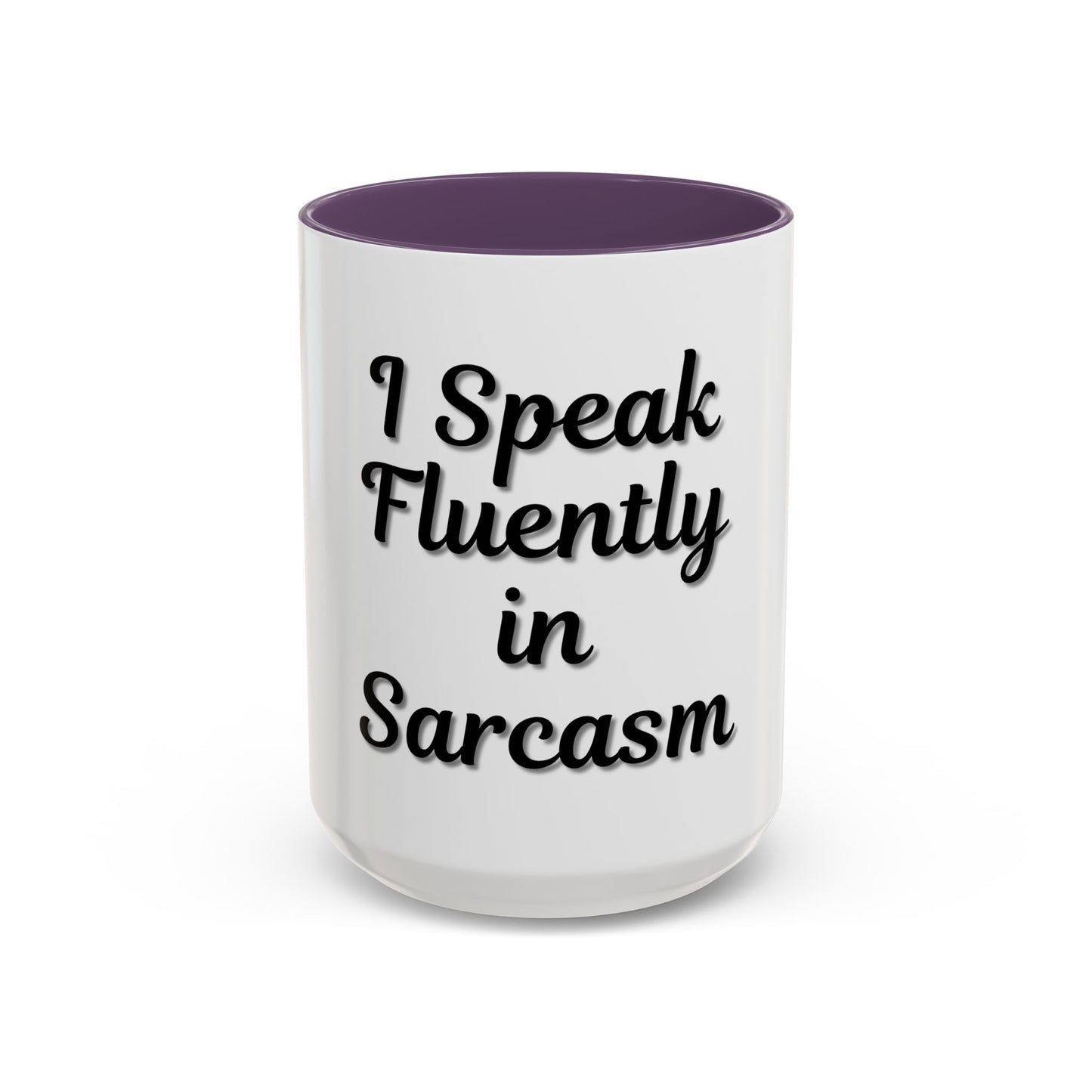 Sarcasm Accent Coffee Mug - I Speak Fluently in Sarcasm - Funny Gift for Coffee Lovers