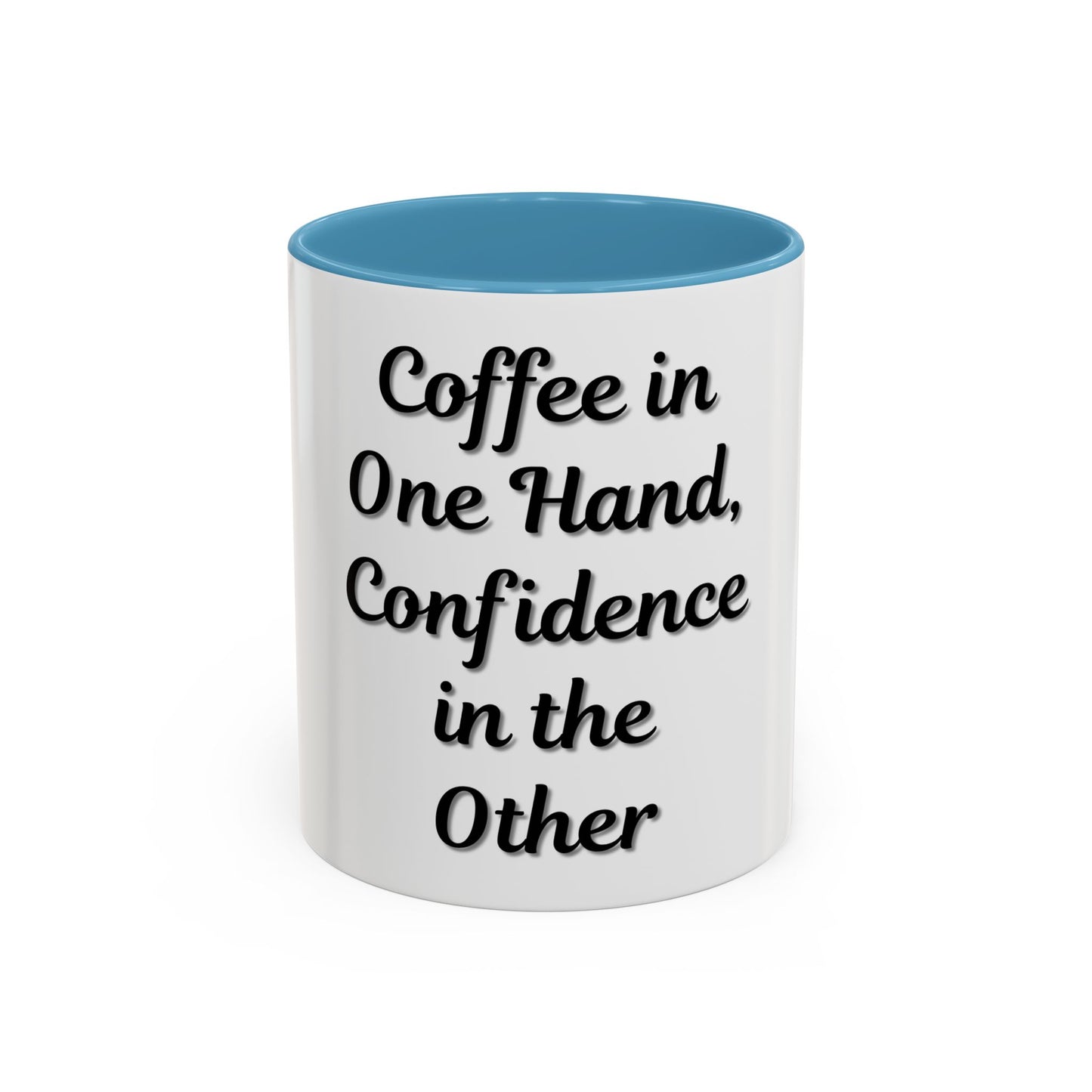 Inspirational Coffee Mug - "Coffee in One Hand, Confidence in the Other"