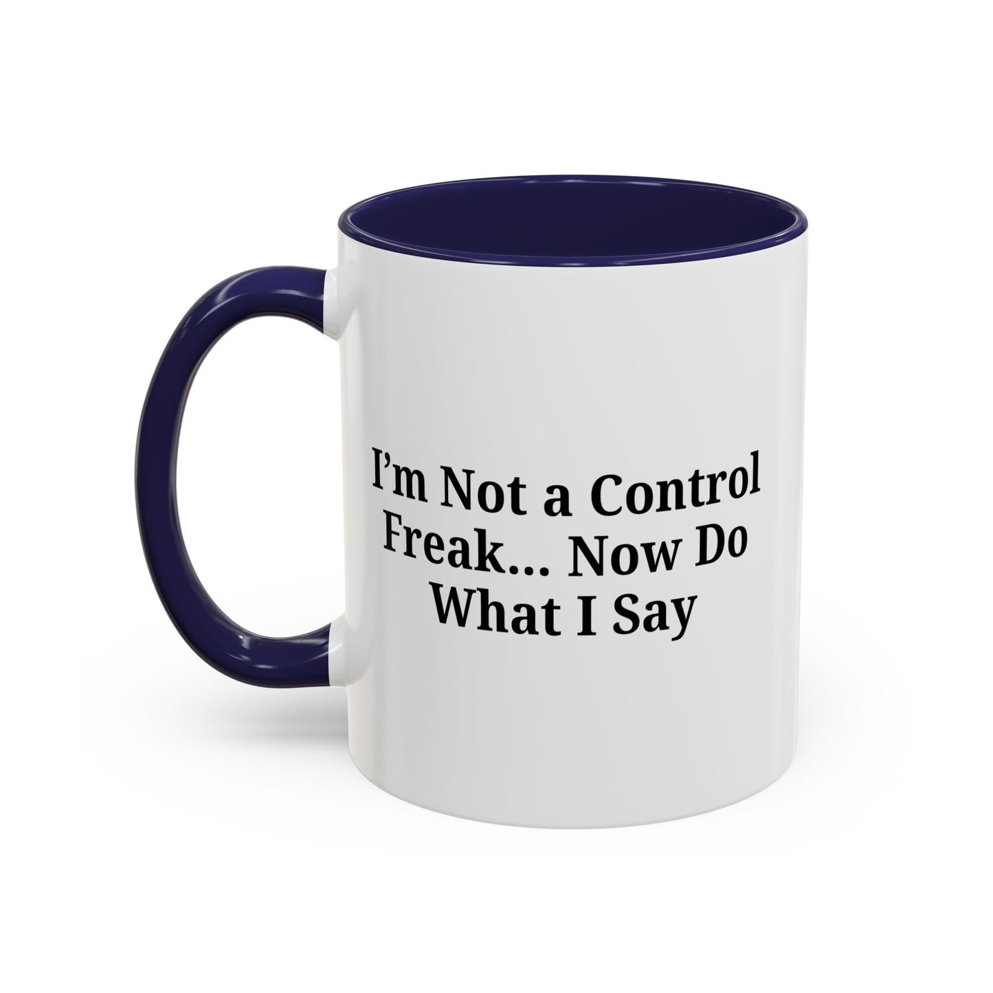 Funny Accent Coffee Mug - I'm Not a Control Freak, Gift for Boss/Office, Unique Tea Cup, Ideal for Birthdays, Humor Lovers