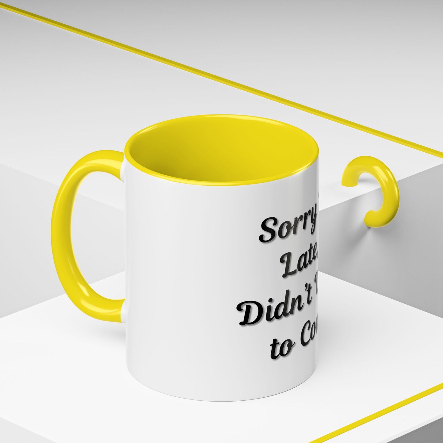 Funny Accent Coffee Mug - "Sorry I’m Late, I Didn’t Want to Come" - Perfect Gift for Coffee Lovers
