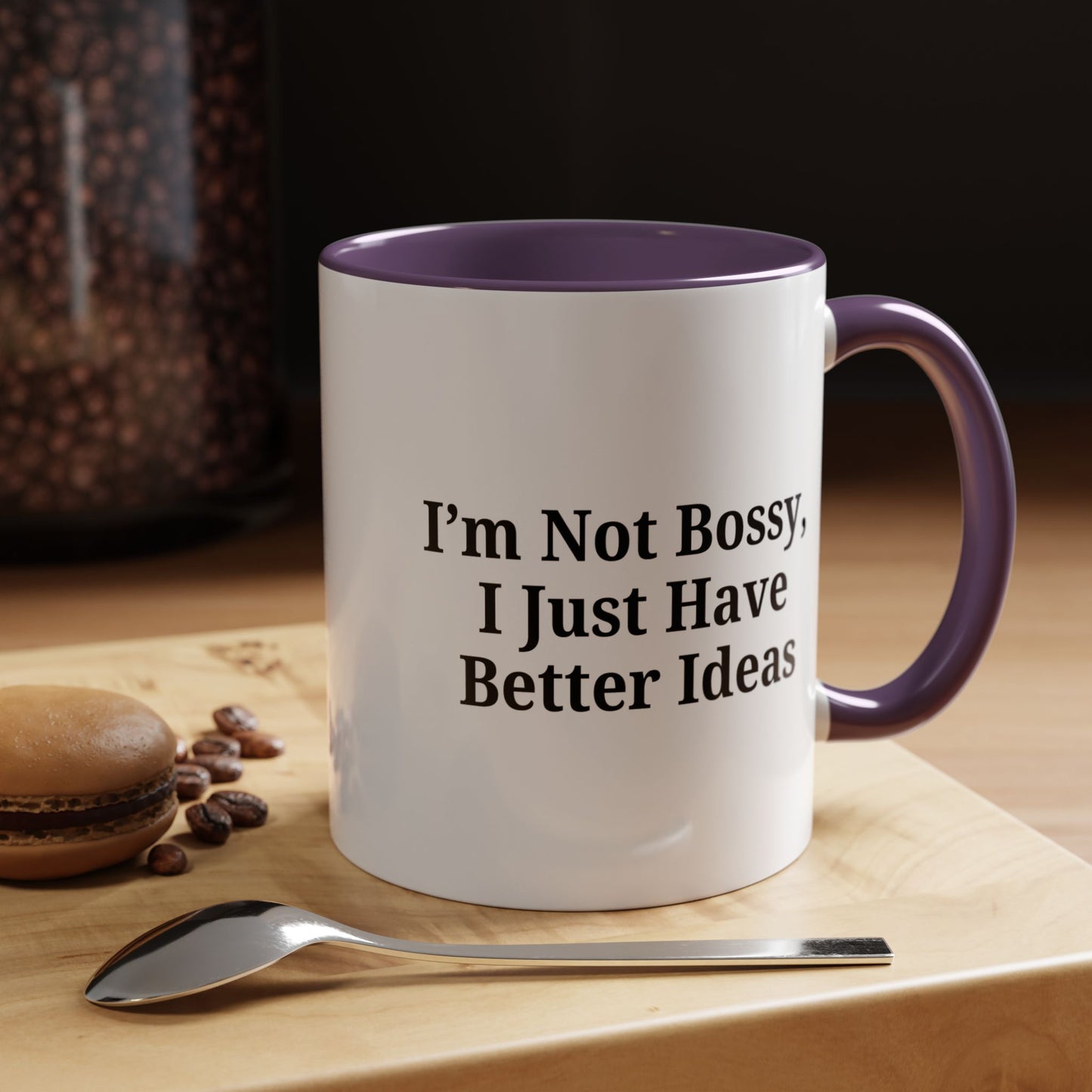 Sassy Accent Coffee Mug - "I'm Not Bossy, I Just Have Better Ideas" - Perfect Gift for Coffee Lovers