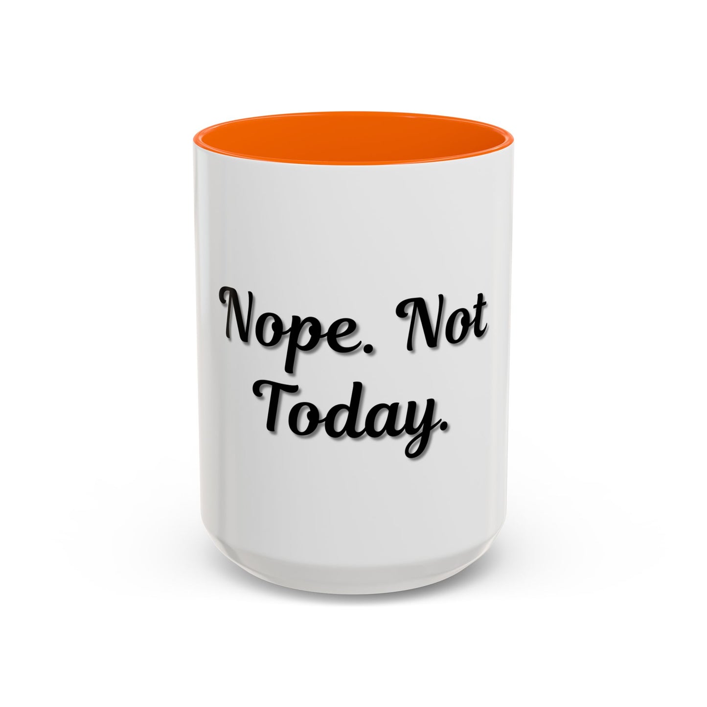 Nope Not Today Coffee Mug - Fun Ceramic Mug for Coffee Lovers