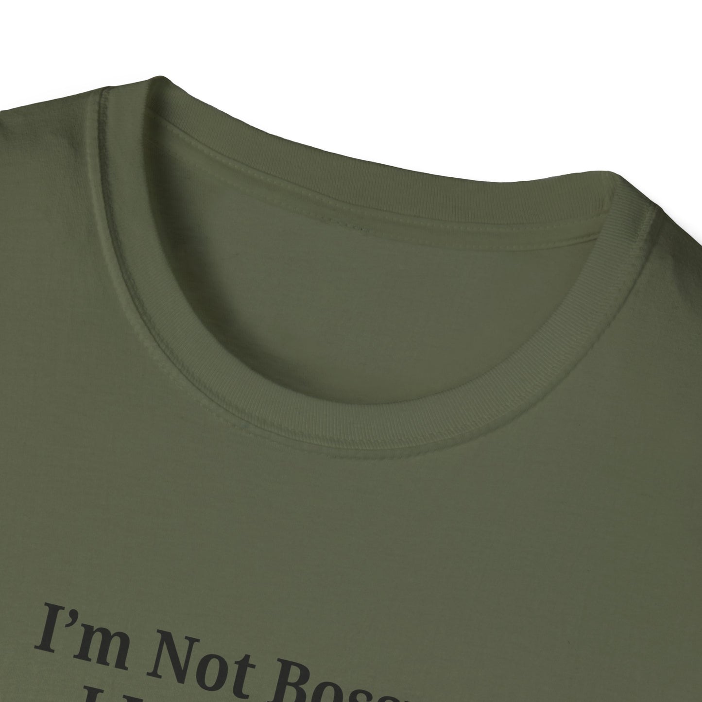 Unisex Softstyle T-Shirt - "I'm Not Bossy, I Just Have Better Ideas" Empowering Tee
