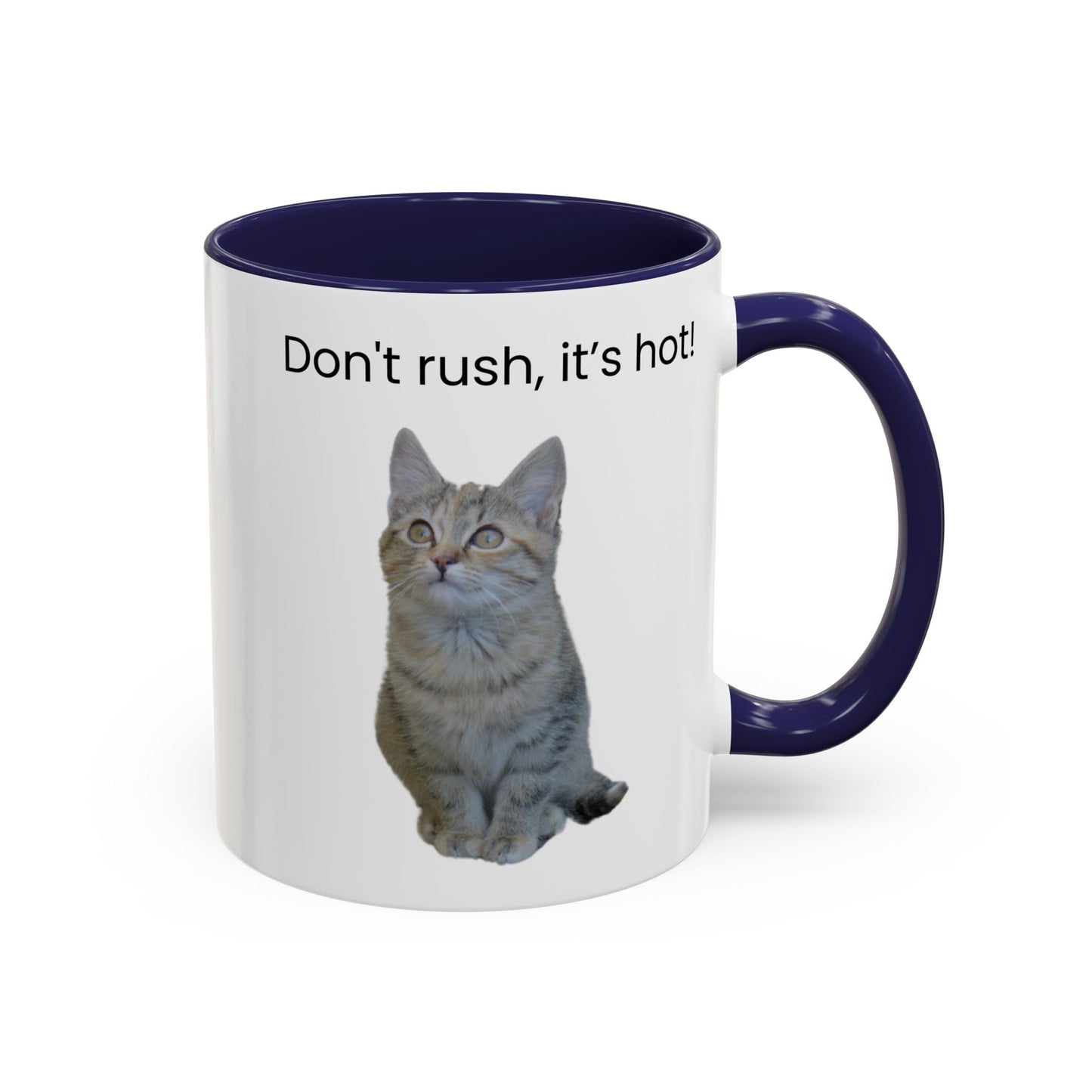 Cute Cat Coffee Mug - "Don't Rush, It's Hot!"
