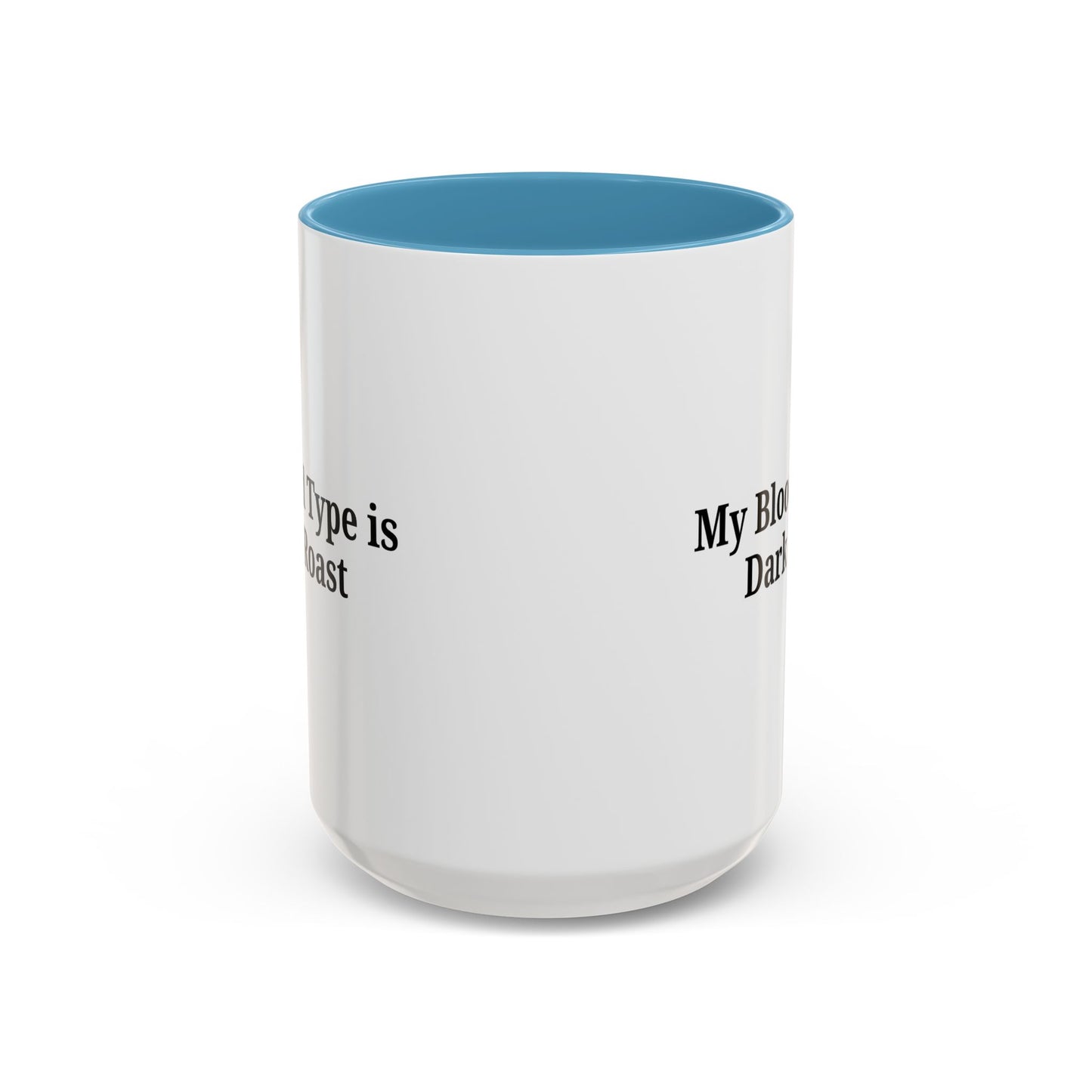 My Blood Type is Dark Roast Coffee Mug